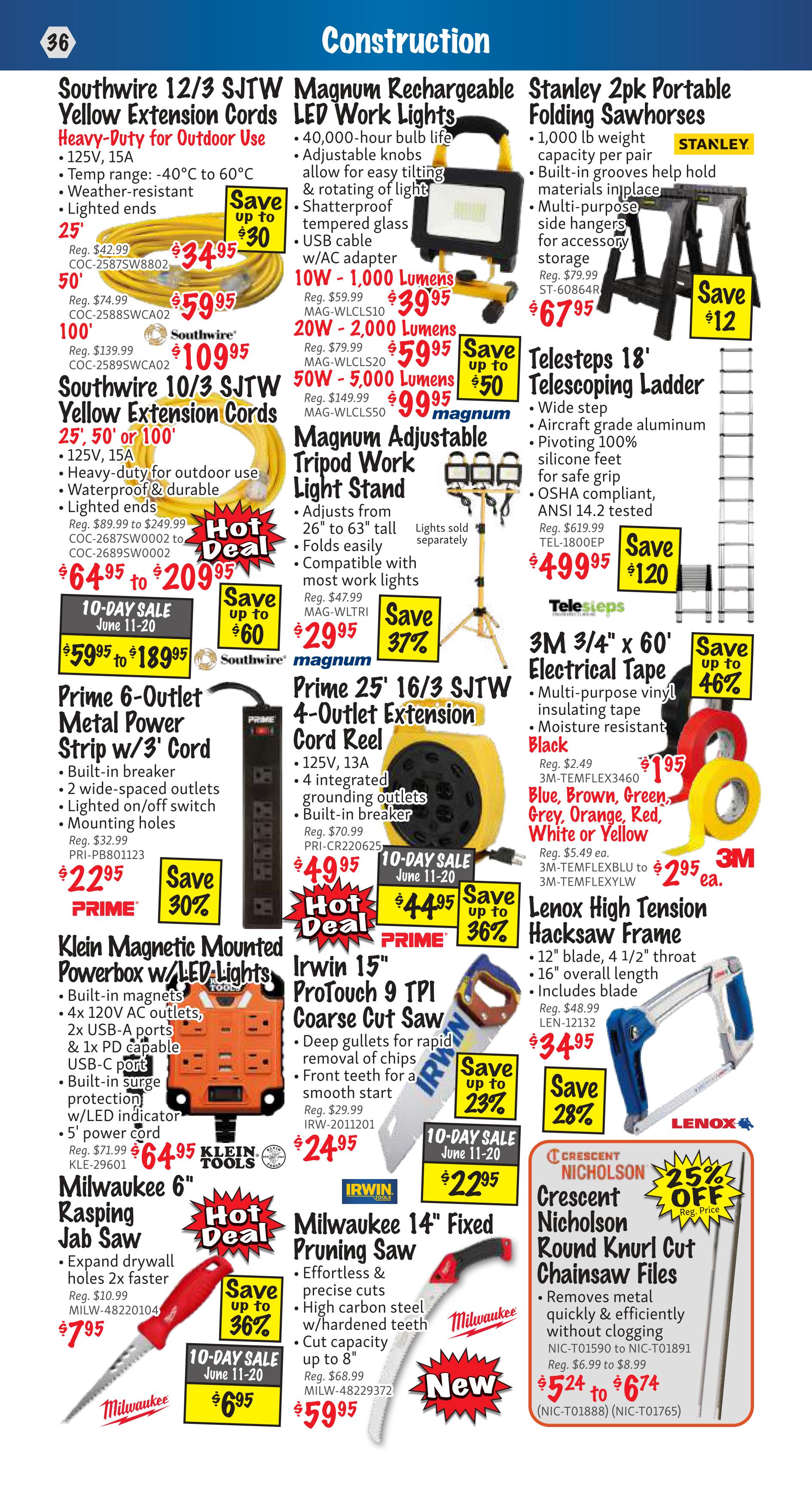 KMS Tools flyer page 36 features construction equipment and tools. Deals include Southwire 12/3 SJTW Yellow Extension Cords starting at $34.95, Southwire 10/3 SJTW Yellow Extension Cords from $64.95 to $209.95, and Magnum Rechargeable LED Work Lights for $39.95 to $99.95. Also available are a Magnum Adjustable Tripod Work Light Stand for $29.95 (save 37%), Stanley 2pk Portable Folding Sawhorses for $67.95 (save $12), and a Telesteps 18' Telescoping Ladder for $499.95 (save $120). Prime 6-Outlet Metal Power Strip w/3' Cord is $22.95 (save 30%), and Prime 25' 16/3 SJTW 4-Outlet Extension Cord Reel is $49.95 (save up to 36%). Klein Magnetic Mounted Powerbox w/LED Lights is $64.95. Irwin 15' ProTouch 9 TPI Coarse Cut Saw is $24.95 (save up to 23%), on sale for $22.95. Milwaukee 6' Rasping Jab Saw is $7.95 (save up to 36%), on sale for $6.95. Milwaukee 14' Fixed Pruning Saw is $59.95. Lenox High Tension Hacksaw Frame is $34.95 (save 28%). 3M 3/4' x 60' Electrical Tape is $1.95 (save up to 46%). Crescent Nicholson Round Knurl Cut Chainsaw Files are on sale from $5.24 to $6.74 (save 25% off reg. price).