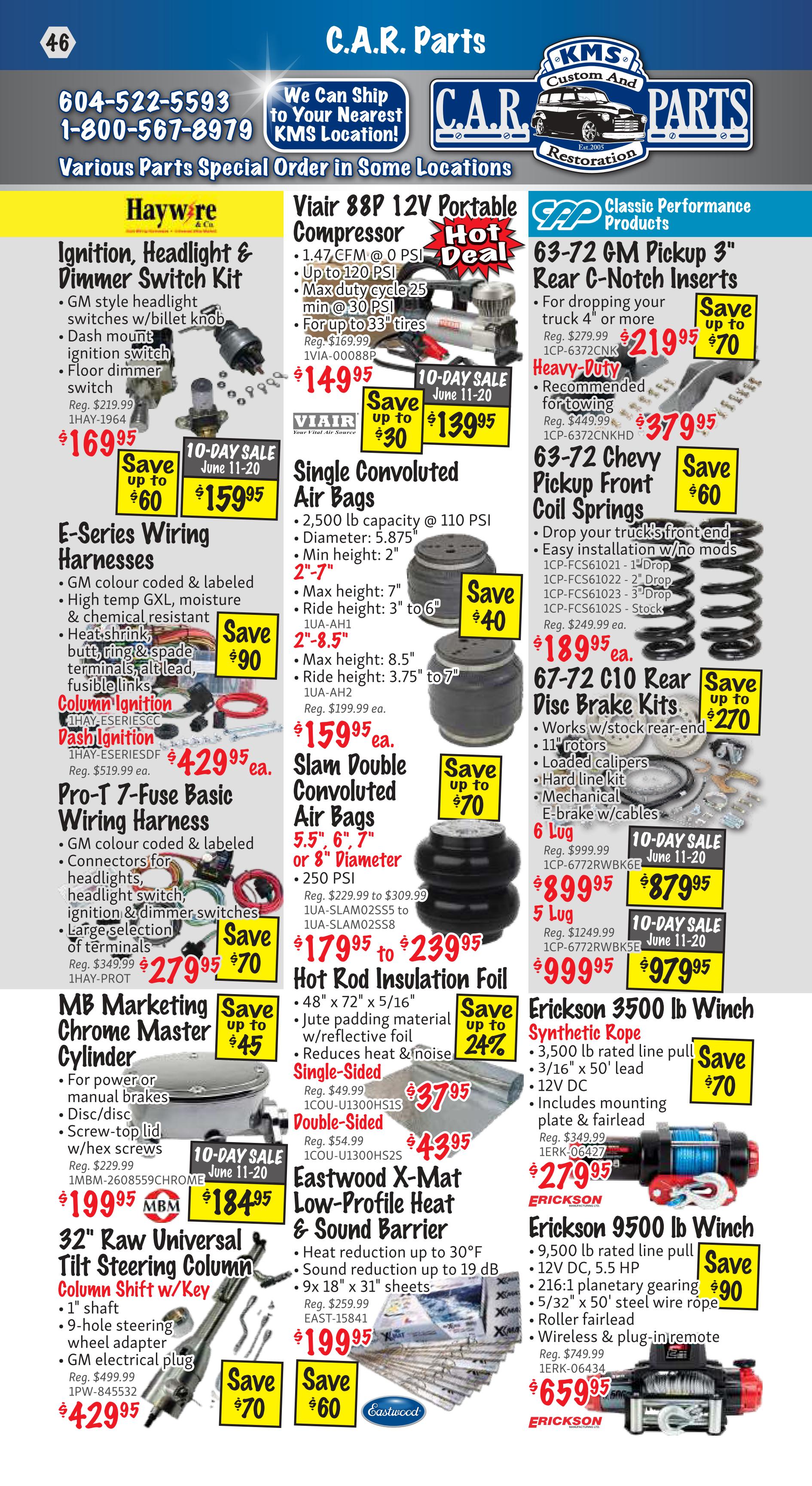 KMS Tools Flyer Specials page 46 featuring automotive parts and accessories. Includes Haywire Ignition, Headlight & Dimmer Switch Kit for $169.95, save up to $60. Viair 88P 12V Portable Compressor on sale for $139.95, save up to $30. Single Convoluted Air Bags starting at $159.95, save up to $40. Slam Double Convoluted Air Bags from $179.95 to $239.95, save up to $70. Hot Rod Insulation Foil for $37.95 (single-sided) or $43.95 (double-sided), save up to 24%. Eastwood X-Mat Low-Profile Heat & Sound Barrier for $199.95, save up to $60. MB Marketing Chrome Master Cylinder for $199.95, save up to $45. 32' Raw Universal Tilt Steering Column for $429.95, save up to $70. Classic Performance Products 63-72 GM Pickup 3' Rear C-Notch Inserts for $219.95, save up to $70. Heavy-Duty 63-72 Chevy Pickup Front Coil Springs for $379.95. 63-72 C10 Rear Disc Brake Kits for $879.95, save up to $270. Erickson 3500 lb Winch Synthetic Rope for $279.95, save up to $70. Erickson 9500 lb Winch for $659.95, save up to $90. Also features E-Series Wiring Harnesses for $429.95, save up to $90 and Pro-T 7-Fuse Basic Wiring Harness for $279.95, save up to $70.
