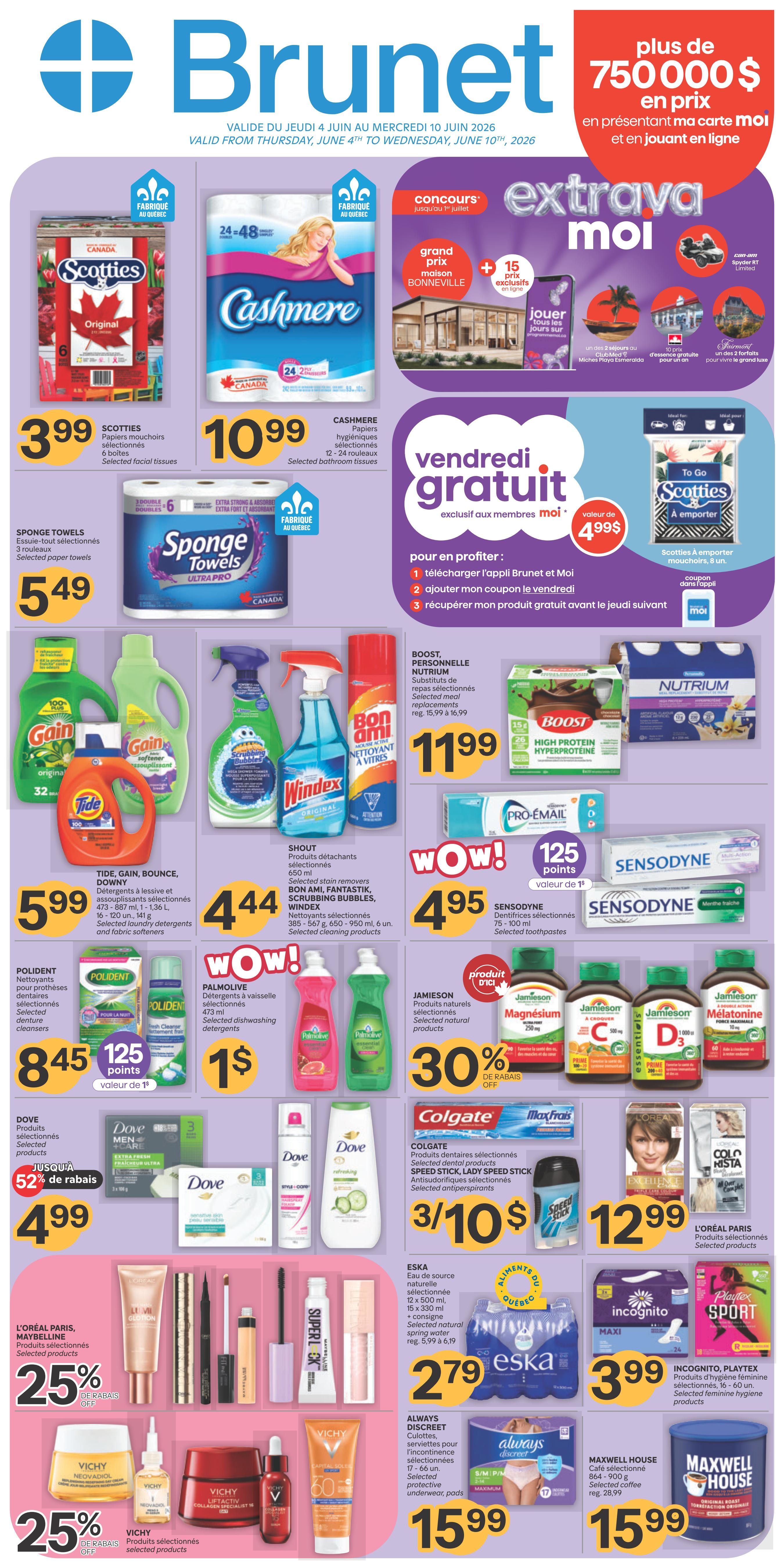 Brunet weekly flyer specials from June 4th to June 10th, 2026. Features a contest with a grand prize of a house in Bonneville and 15 exclusive prizes. Special offer: Get a free product on Friday with the Brunet et Moi app. Products on sale include Scotties facial tissues for $3.99, Cashmere bathroom tissues (12-24 rolls) for $10.99, and Sponge Towels (3 rolls) for $5.49. Laundry detergents and fabric softeners from Tide, Gain, and Bounce are $5.99. Shout cleaning products are $4.44. Boost nutritional drinks are $11.99. Sensodyne toothpaste is $4.95. Polident denture cleansers are $8.45 with 125 points value. Palmolive dish soap is $1. Jamieson natural products are 30% off. Dove products are 52% off, with selected items for $4.99. Colgate dental products, Speed Stick, and Lady Speed Stick antiperspirants are 3 for $10. L'Oréal Paris and Maybelline selected products have 25% off. Vichy selected products also have 25% off. Eska natural spring water (12 x 500 ml) is $2.79. Incognito and Playtex feminine hygiene products are $3.99. Always Discreet protective underwear is $15.99. Maxwell House coffee is $15.99.