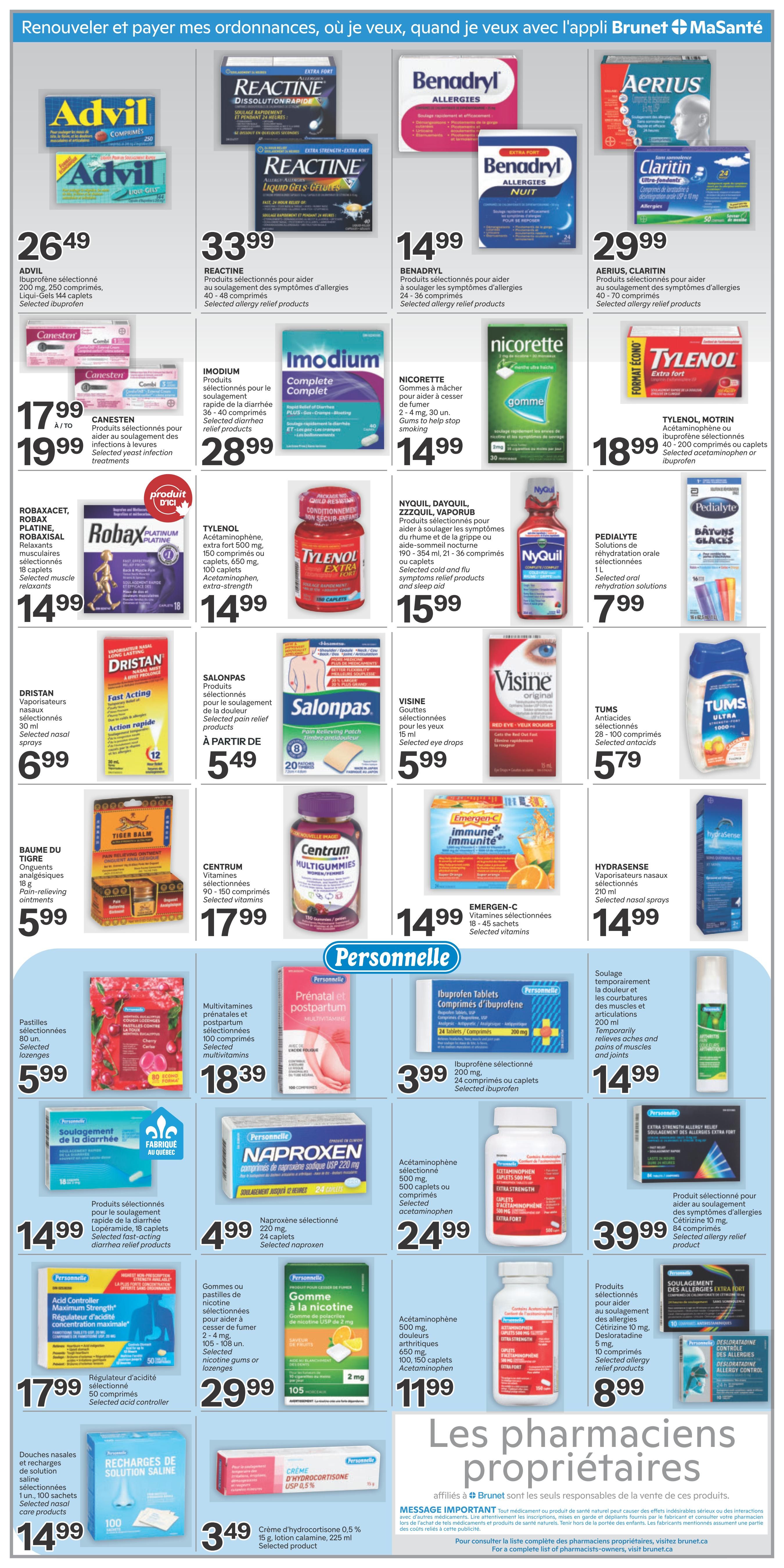 Brunet Weekly Flyer Specials Page 3 features a wide range of health and wellness products. Top row includes Advil Ibuprofen selected, 200 mg, 250 capsules for $26.49; Reactine 40-48 capsules for $33.99; Benadryl Allergies 24-36 capsules for $14.99; and Aerius, Claritin 40-70 capsules for $29.99. Second row offers Canesten selected yeast infection treatments for $17.99 or $19.99; Imodium 30-40 capsules for diarrhea relief for $28.99; Nicorette 2-4 mg, 30 gums to help stop smoking for $14.99; and Tylenol, Motrin Acetaminophen or Ibuprofen 100-250 caplets for $18.99. The third row displays Robaxacet, Robax, Robaxisal selected muscle relaxants, 18 caplets for $14.99; Tylenol Extra Strength Acetaminophen 500 mg, 100 caplets for $14.99; Nyquil, Dayquil, ZzzQuil selected cold and flu symptoms relief products and sleep aid, 190-254 ml or 21-56 capsules for $15.99; and Pedialyte oral rehydration solutions, 1L for $7.99. Further down, Dristan selected nasal sprays, 30 ml for $6.99; Salonpas selected pain relief patches, 20 patches for $5.49; Visine selected eye drops, 15 ml for $5.99; and Tums Antacids, 28-100 chewables for $5.79. Also featured are Tiger Balm pain-relieving ointments for $5.99; Centrum Multigummies, 60-100 chewables for $17.99; Emergen-C selected vitamins, 18-45 sachets for $14.99; and Hydrasense selected nasal sprays, 210 ml for $14.99. The bottom section includes selected lozenges for $5.99; Centrum Prenatal and Postpartum multivitamins, 100 capsules for $18.39; Ibuprofen tablets selected, 200 mg, 24 tablets or caplets for $3.99; and a selected pain relief product for $14.99. Additionally, Naproxen selected, 220 mg, 24 caplets for $4.99; Acetaminophen selected, 500 mg, 100-200 caplets for $24.99; and a selected allergy relief product for $39.99. Other items include selected acid controller, 60 tablets for $17.99; Nicotine gum or lozenges, 105 units for $29.99; Acetaminophen selected, 500 mg, 100-200 caplets for $11.99; and a selected allergy relief product for $8.99. Finally, selected nasal care products, 100 sachets for $14.99; and Hydrocortisone cream 0.5%, 15 g, lotion, 225 ml for $3.49.
