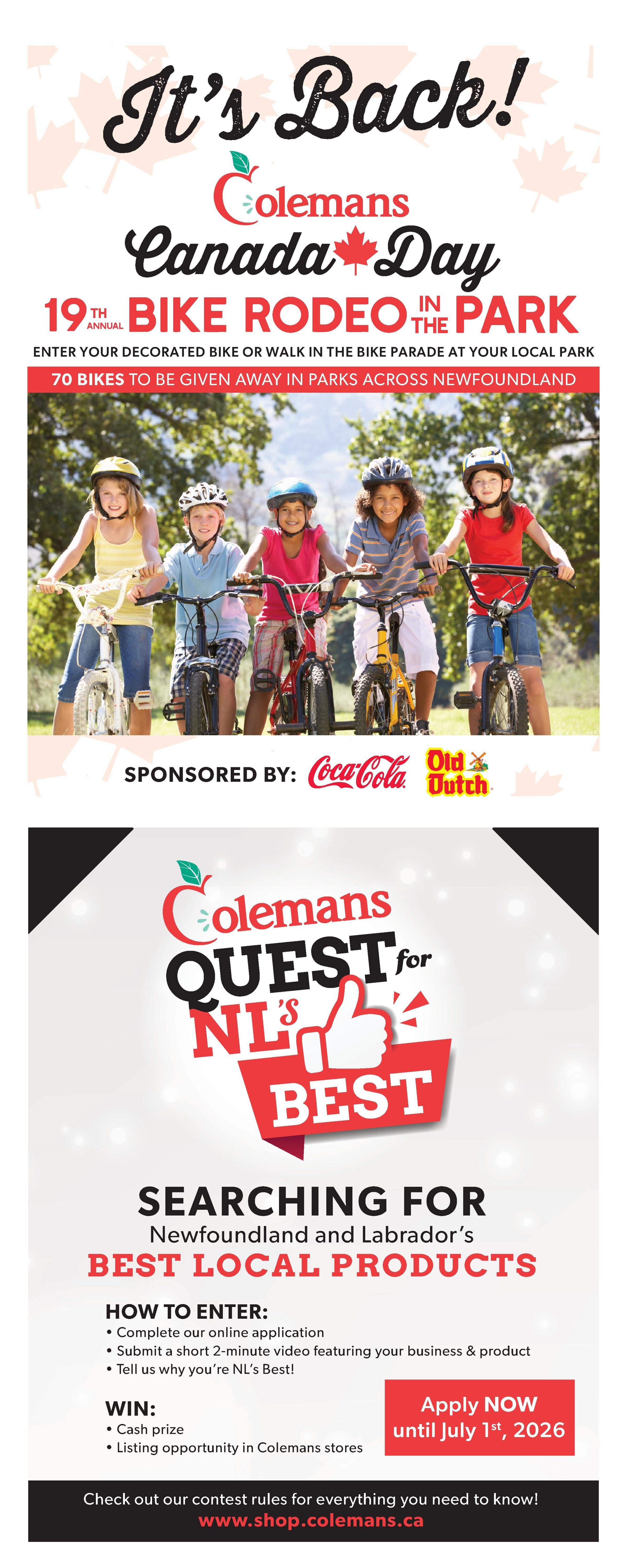 Colemans Canada Day 19th Annual Bike Rodeo in the Park event announcement. Enter your decorated bike or walk in the parade at your local park for a chance to win one of 70 bikes being given away across Newfoundland. Sponsored by Coca-Cola and Old Dutch. Below, Colemans Quest for NL's Best is searching for Newfoundland and Labrador's best local products. To enter, complete an online application, submit a 2-minute video, and explain why you're NL's Best. Prizes include a cash prize and a listing opportunity in Colemans stores. Apply now until July 1st, 2026. Visit www.shop.colemans.ca for contest rules.