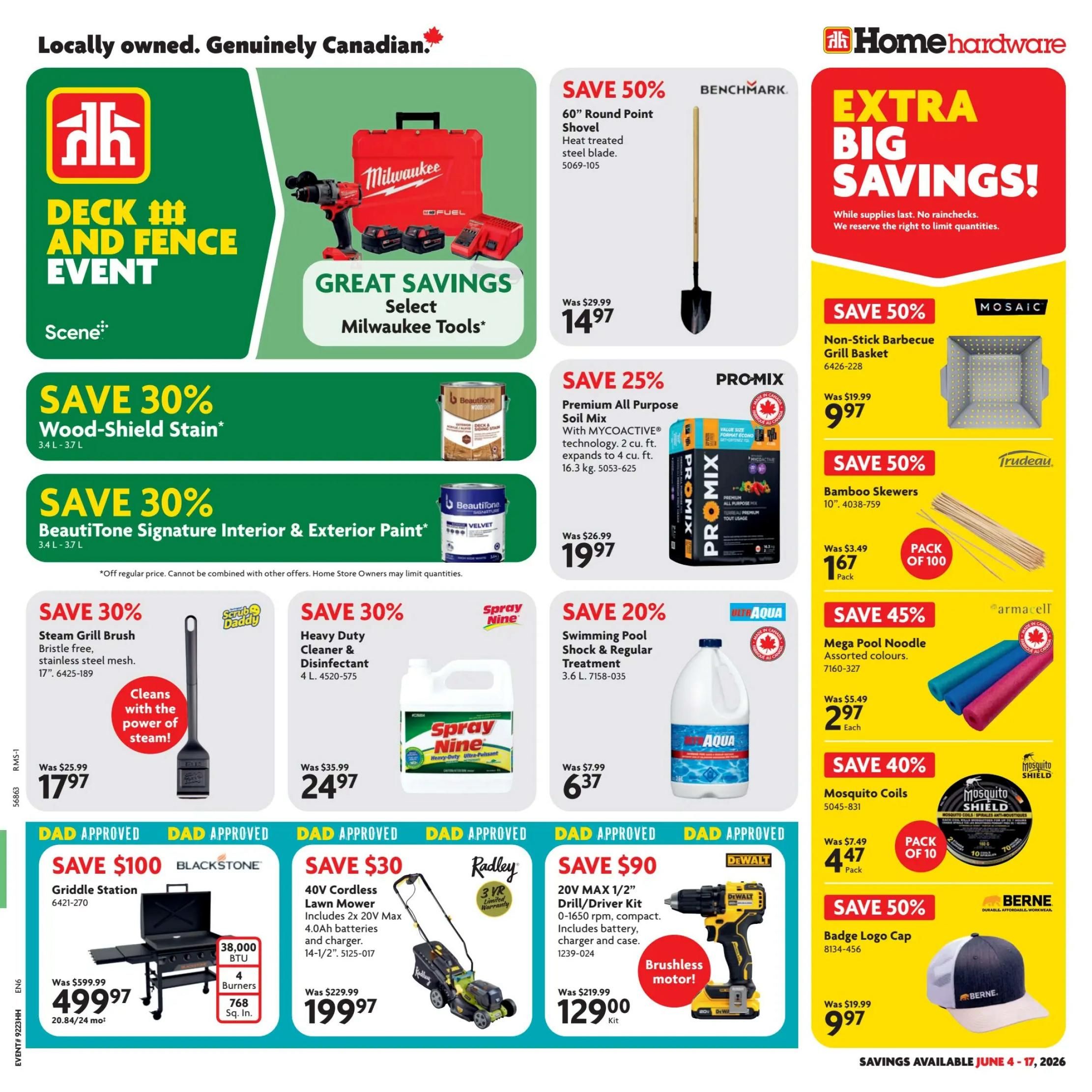 Home Hardware flyer specials for Ontario, valid June 4-17, 2026. Features a Deck and Fence Event with savings on Milwaukee Tools. Save 50% on a 60' Round Point Shovel for $14.97. Save 30% on Wood-Shield Stain and Beautitone Signature Interior & Exterior Paint. Save 30% on a Steam Grill Brush for $17.97 and on Heavy Duty Cleaner & Disinfectant for $24.97. Save 25% on PRO-MIX Premium All Purpose Soil Mix for $19.97. Save 20% on Aqua Swimming Pool Shock & Regular Treatment for $6.37. Save 50% on a Non-Stick Barbecue Grill Basket for $9.97 and on Berne Badge Logo Caps for $9.97. Save 45% on Mega Pool Noodle assorted colours for $2.97 each. Save 40% on Mosquito Coils 10 pack for $4.47. Dad Approved deals include a Blackstone Griddle Station for $499.97, a Radley 40V Cordless Lawn Mower for $199.97, and a DeWalt 20V MAX 1/2' Drill/Driver Kit for $129.00.