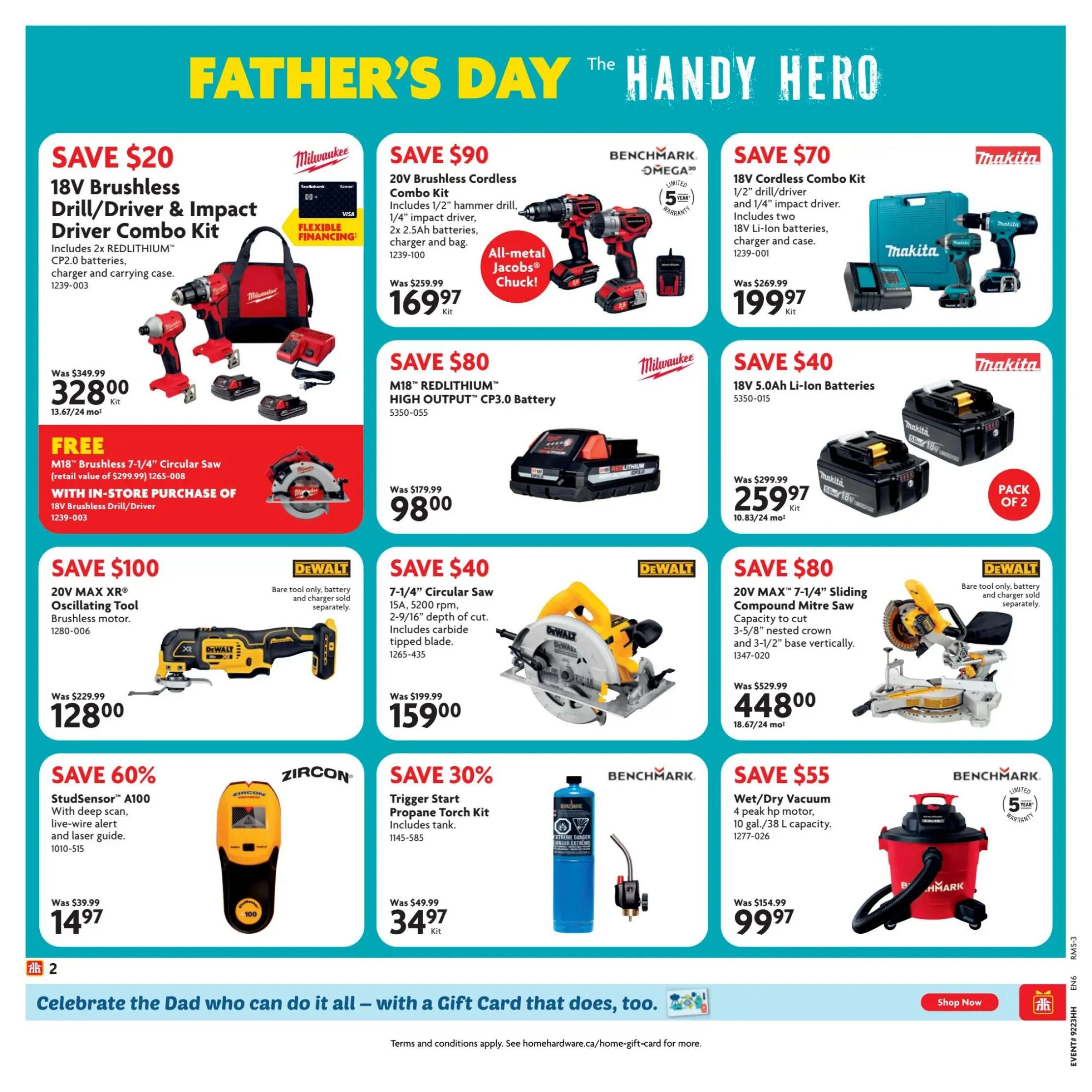 Home Hardware flyer page 3 features Father's Day 'The Handy Hero' specials. Save $20 on a 18V Brushless Drill/Driver & Impact Driver Combo Kit for $328.00, includes 2 REDLITHIUM CP2.0 batteries, charger, and carrying case. Free M18 Brushless 7-1/4' Circular Saw with in-store purchase of the drill/driver combo kit. Save $90 on a 20V Brushless Cordless Combo Kit for $169.97, featuring an all-metal Jacobs Chuck. Save $70 on a Makita 18V Cordless Combo Kit for $199.97, including 1/2' drill/driver, 1/4' impact driver, 18V Li-ion batteries, charger, and case. Save $80 on an M18 REDLITHIUM HIGH OUTPUT CP3.0 Battery for $98.00. Save $40 on 18V 5.0Ah Li-ion Batteries (pack of 2) for $259.97. Save $100 on a 20V MAX XR Oscillating Tool Brushless motor for $128.00. Save $40 on a 7-1/4' Circular Saw with 15A motor and 5200 rpm for $159.00. Save $80 on a 20V MAX 7-1/4' Sliding Compound Mitre Saw for $448.00. Save 60% on a Zircon StudSensor A100 with deep scan and live-wire alert for $14.97. Save 30% on a Benchmark Trigger Start Propane Torch Kit for $34.97, includes tank. Save $55 on a Benchmark Wet/Dry Vacuum with 4 peak hp motor and 10 gal./38 L capacity for $99.97.