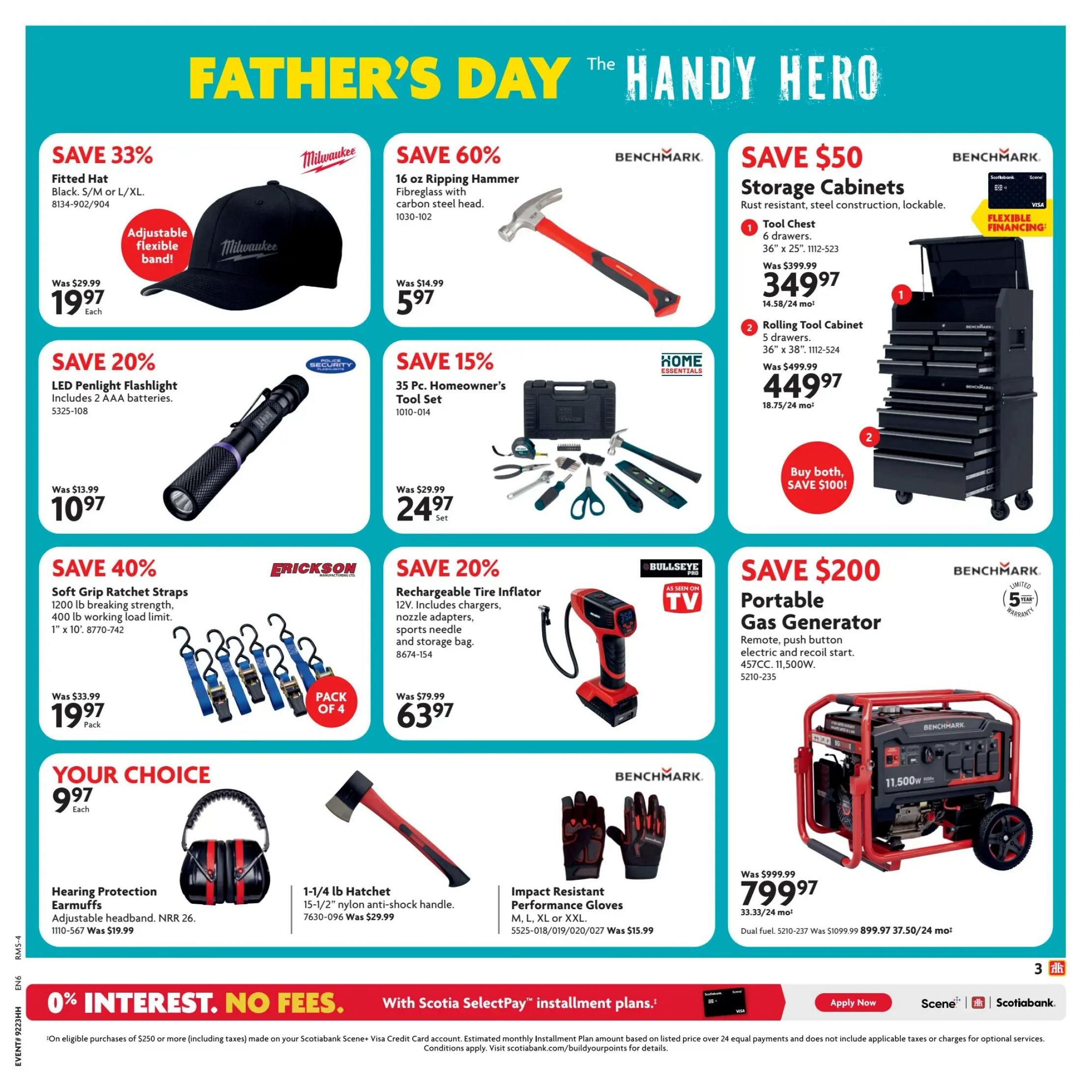 Home Hardware Father's Day Flyer Specials Page 4. Save 33% on a Milwaukee Fitted Hat in black, sizes S/M or L/XL, for $19.97 each. Save 60% on a Benchmark 16 oz Ripping Hammer with fibreglass handle and carbon steel head for $5.97. Save $50 on Benchmark Storage Cabinets, available as a 6-drawer Tool Chest (36' x 25') for $349.97 or a 5-drawer Rolling Tool Cabinet (36' x 38') for $449.97. Save 20% on a Police Security LED Penlight Flashlight, includes 2 AAA batteries, for $10.97. Save 15% on a Home Essentials 35 Pc. Homeowner's Tool Set for $24.97. Save 40% on Erickson Soft Grip Ratchet Straps, 1200 lb breaking strength, 400 lb working load limit, 1' x 10', pack of 4, for $19.97. Save 20% on a Bullseye Pro Rechargeable Tire Inflator, 12V, includes accessories and storage bag, for $63.97. Save $200 on a Benchmark Portable Gas Generator, 457cc, 11,500W, with remote electric start, for $799.97. Your Choice for $9.97 each: Hearing Protection Earmuffs with adjustable headband (NRR 26) or a 1-1/4 lb Hatchet with 15-1/2' nylon anti-shock handle. Also featuring Impact Resistant Performance Gloves in sizes M, L, XL, or XXL for $15.99. The bottom of the page highlights 0% interest, no fees with Scotiabank SelectPay™ installment plans on eligible purchases of $250 or more.