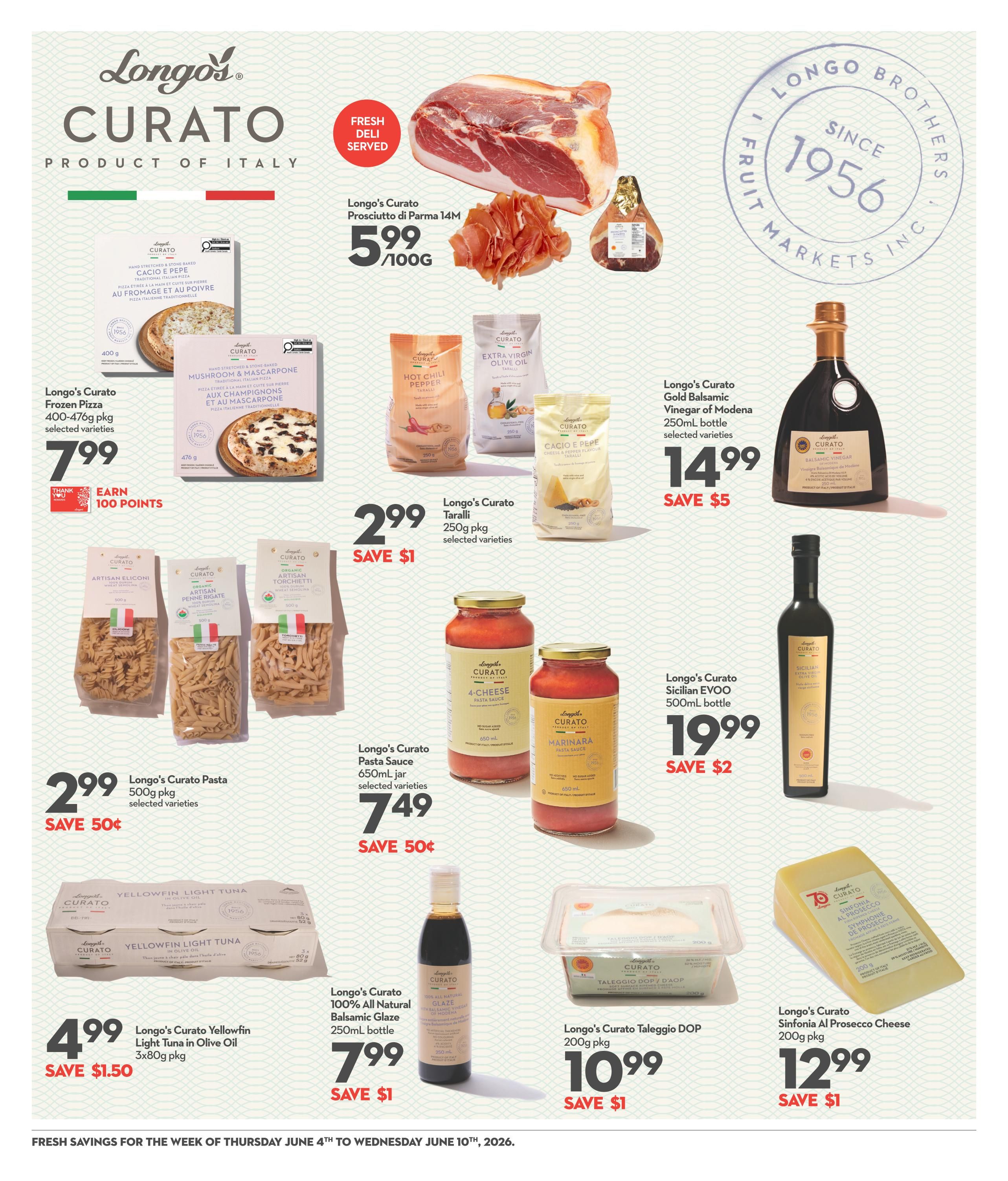 Longo's Curato page featuring Italian products. Highlights include Longo's Curato Prosciutto di Parma 14M at $5.99/100g, and Longo's Curato Frozen Pizza (400-476g pkg, selected varieties) for $7.99, with an offer to earn 100 points. Also featured are Longo's Curato Taralli (250g pkg, selected varieties) for $2.99, saving $1. Pasta options include Longo's Curato Pasta (500g pkg, selected varieties) for $2.99, saving 50 cents, and Longo's Curato Pasta Sauce (650mL jar, selected varieties) for $7.49, saving 50 cents. Other products include Longo's Curato Yellowfin Light Tuna in Olive Oil (3x80g pkg) for $4.99, saving $1.50. Condiments and oils are available: Longo's Curato Gold Balsamic Vinegar of Modena (250mL bottle) for $14.99, saving $5, and Longo's Curato Sicilian EVOO (500mL bottle) for $19.99, saving $2. Longo's Curato 100% All Natural Balsamic Glaze (250mL bottle) is $7.99, saving $1. Cheese selections include Longo's Curato Taleggio DOP (200g pkg) for $10.99, saving $1, and Longo's Curato Sinfonia Al Prosecco Cheese (200g pkg) for $12.99, saving $1.