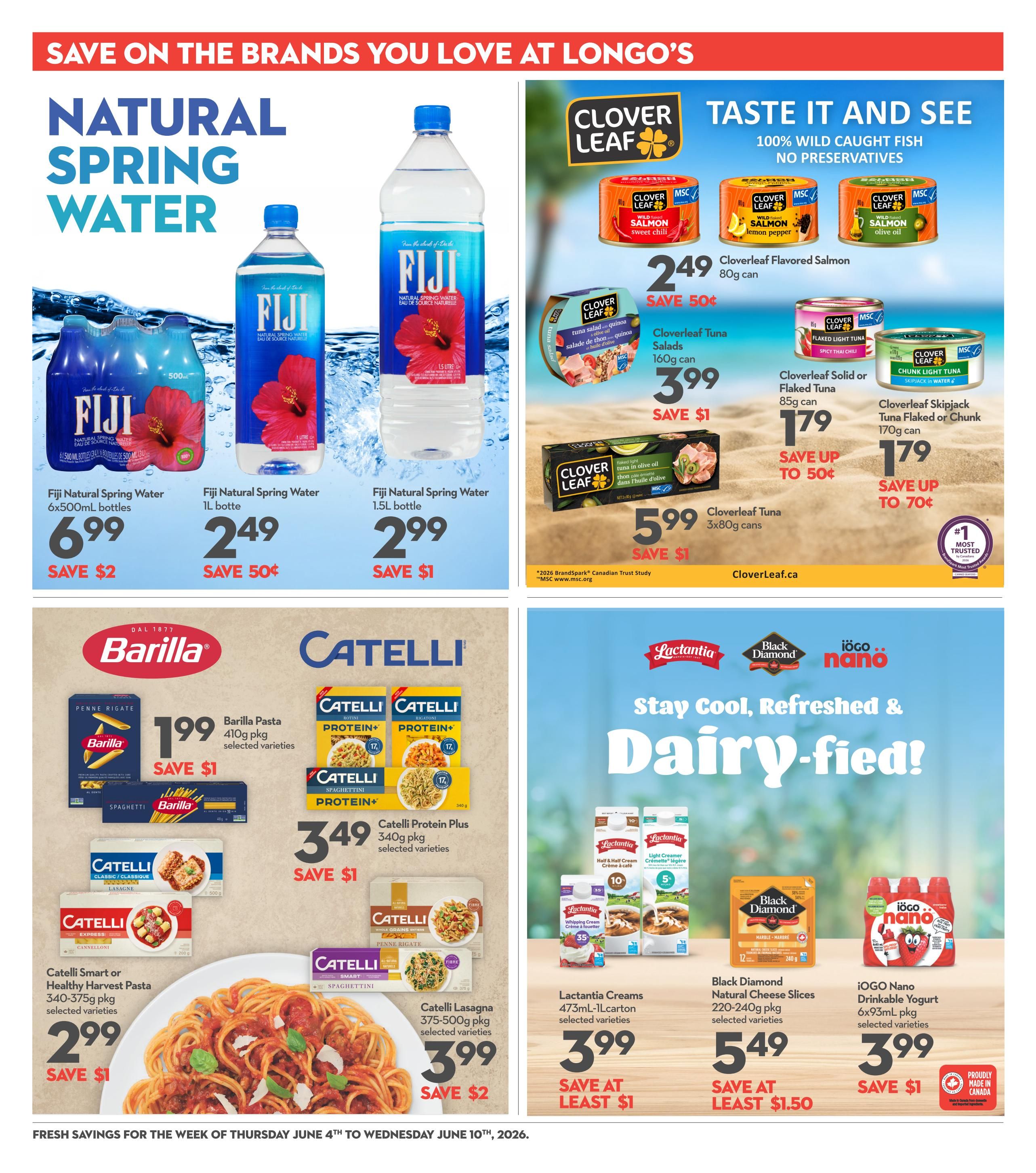 Longo's weekly flyer specials page 18 features 'Natural Spring Water' with Fiji Natural Spring Water 6x500mL bottles for $6.99, save $2; 1L bottle for $2.49, save 50¢; and 1.5L bottle for $2.99, save $1. The 'Taste It And See' section highlights Clover Leaf products: Cloverleaf Flavored Salmon 80g can for $2.49, save 50¢; Cloverleaf Tuna Salads 160g can for $3.99, save $1; Cloverleaf Solid or Flaked Tuna 85g can for $1.79, save up to 50¢; Cloverleaf Skipjack Tuna Flaked or Chunk 170g can for $1.79, save up to 70¢; and Cloverleaf Tuna 3x80g cans for $5.99, save $1. Below, 'Barilla' pasta is featured with Barilla Pasta 410g pkg selected varieties for $1.99, save $1. 'Catelli' pasta includes Catelli Protein Plus 340g pkg selected varieties for $3.49, save $1; Catelli Smart or Healthy Harvest Pasta 340-375g pkg selected varieties for $2.99, save $1; and Catelli Lasagna 375-500g pkg selected varieties for $3.99, save $2. The 'Stay Cool, Refreshed & Dairy-fied!' section showcases Lactantia Creams 473mL-1L carton selected varieties for $3.99, save at least $1; Black Diamond Natural Cheese Slices 220-240g pkg selected varieties for $5.49, save at least $1.50; and iOGO Nano Drinkable Yogurt 6x93mL pkg selected varieties for $3.99, save $1. Fresh savings are valid from Thursday, June 4th to Wednesday, June 10th, 2026.