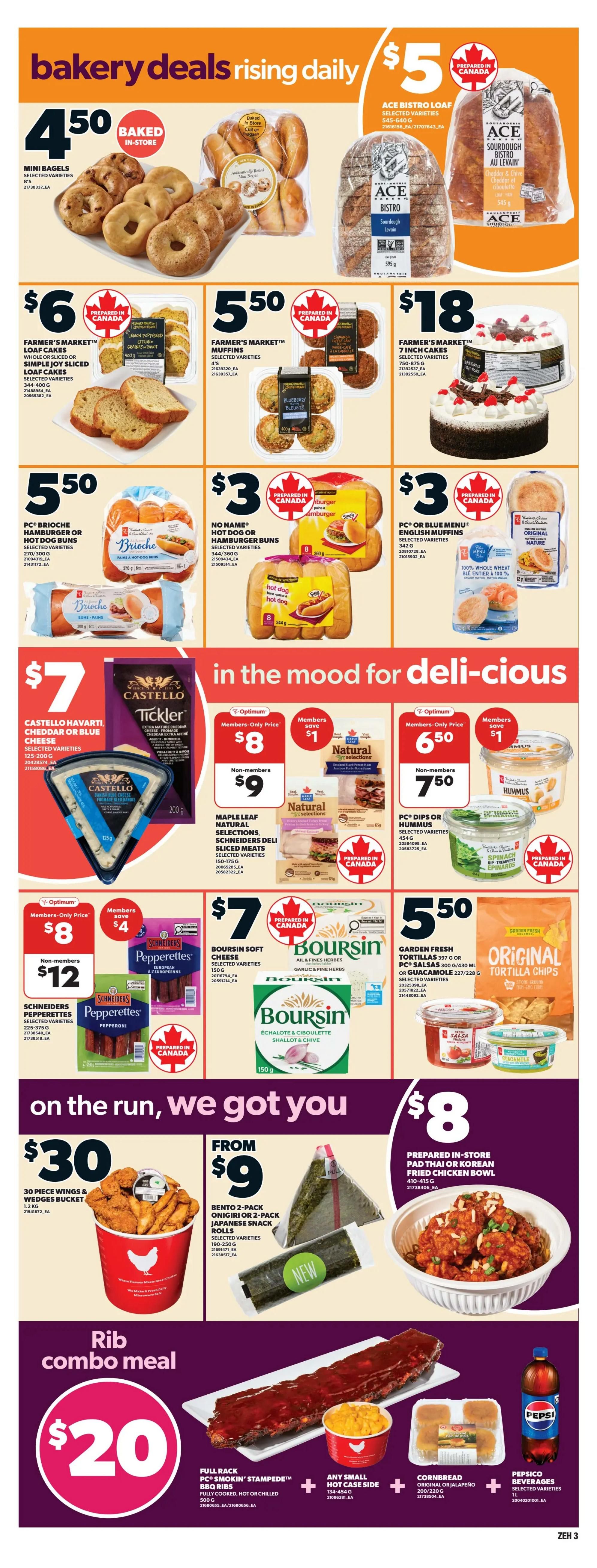 Zehrs weekly flyer specials page 6 features bakery deals including Mini Bagels for $4.50, Farmer's Market Sliced Loaf Cakes for $6, and ACE Bistro Sourdough Loaf for $5. Also available are Farmer's Market Muffins for $5.50, No Name Hot Dog or Hamburger Buns for $3, and PC or Blue Menu English Muffins for $3. In the mood for deli-cious items, find Castello Havarti, Cheddar or Blue Cheese for $7, Maple Leaf Natural Selections, Schneiders Deli Sliced Meats for $9 (members save $1), and Boursin Soft Cheese for $7. PC Dips or Hummus are $6.50 (members save $1). On the run, we got you covered with a 30 Piece Wings & Wedges Bucket for $30, and Bento 2-Pack Onigiri or 2-Pack Japanese Snack Rolls for $9. A Rib combo meal is available for $20, featuring a Full Rack PC Smokin' Stampede BBQ Ribs, any small hot case side, cornbread, and Pepsi beverages.