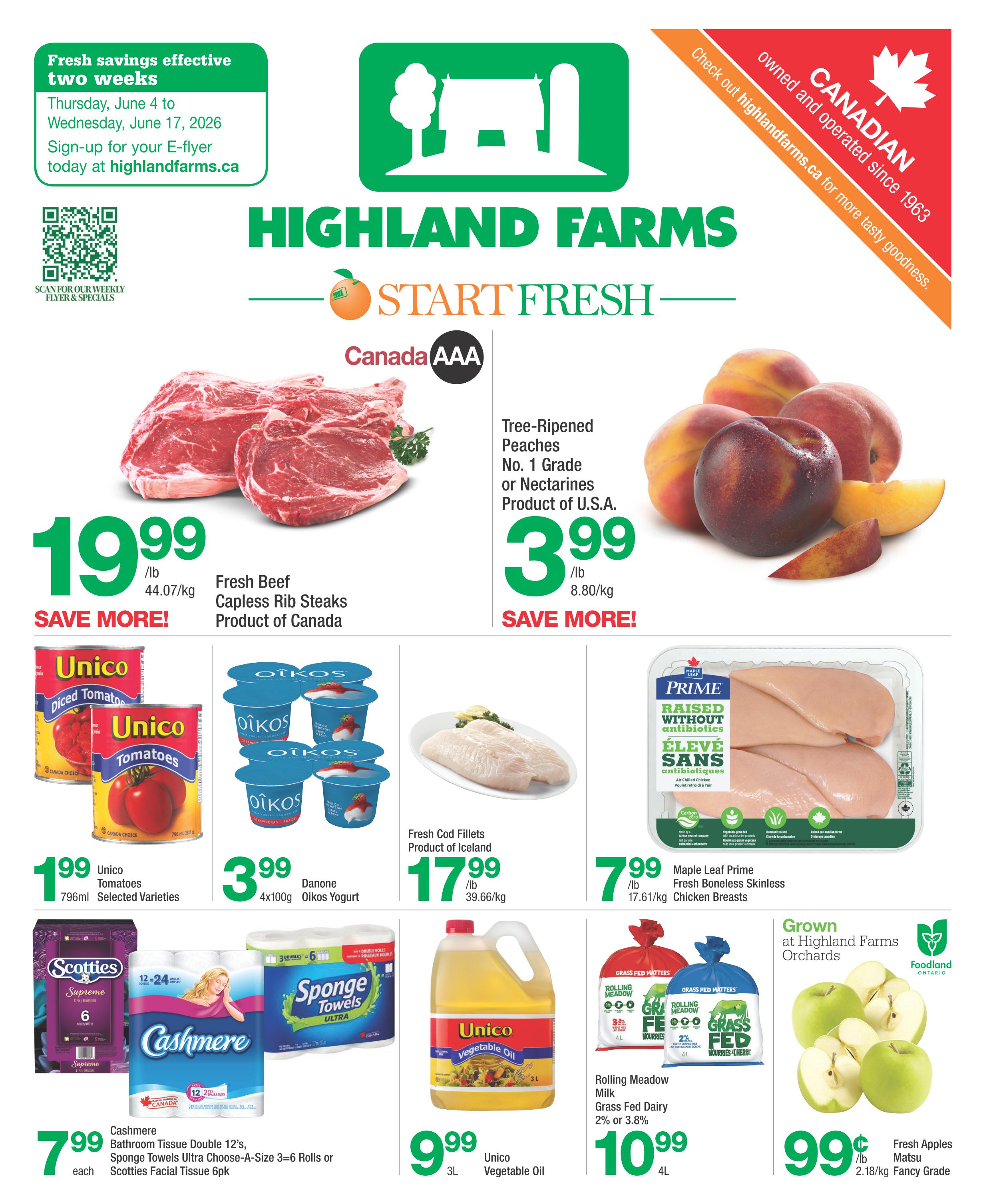 Highland Farms flyer specials page 1 features fresh savings effective two weeks from Thursday, June 4 to Wednesday, June 17, 2026. Featured items include Fresh Beef Capless Rib Steaks at $19.99/lb, Tree-Ripened Peaches No. 1 Grade or Nectarines for $3.99/lb, and Maple Leaf Prime Fresh Boneless Skinless Chicken Breasts at $7.99/lb. Also on sale are Unico Diced Tomatoes for $1.99, Danone Oikos Yogurt 4x100g for $3.99, Fresh Cod Fillets from Iceland for $17.99/lb, and Unico Vegetable Oil 3L for $9.99. Household essentials include Cashmere Bathroom Tissue Double 12s, Sponge Towels Ultra Choose-A-Size 3=6 Rolls, or Scotties Facial Tissue 6pk for $7.99 each. Additionally, Rolling Meadow Milk Grass Fed Dairy 2% or 3.8% is $10.99 for 4L, and Fresh Apples Matsu Fancy Grade are $0.99/lb.
