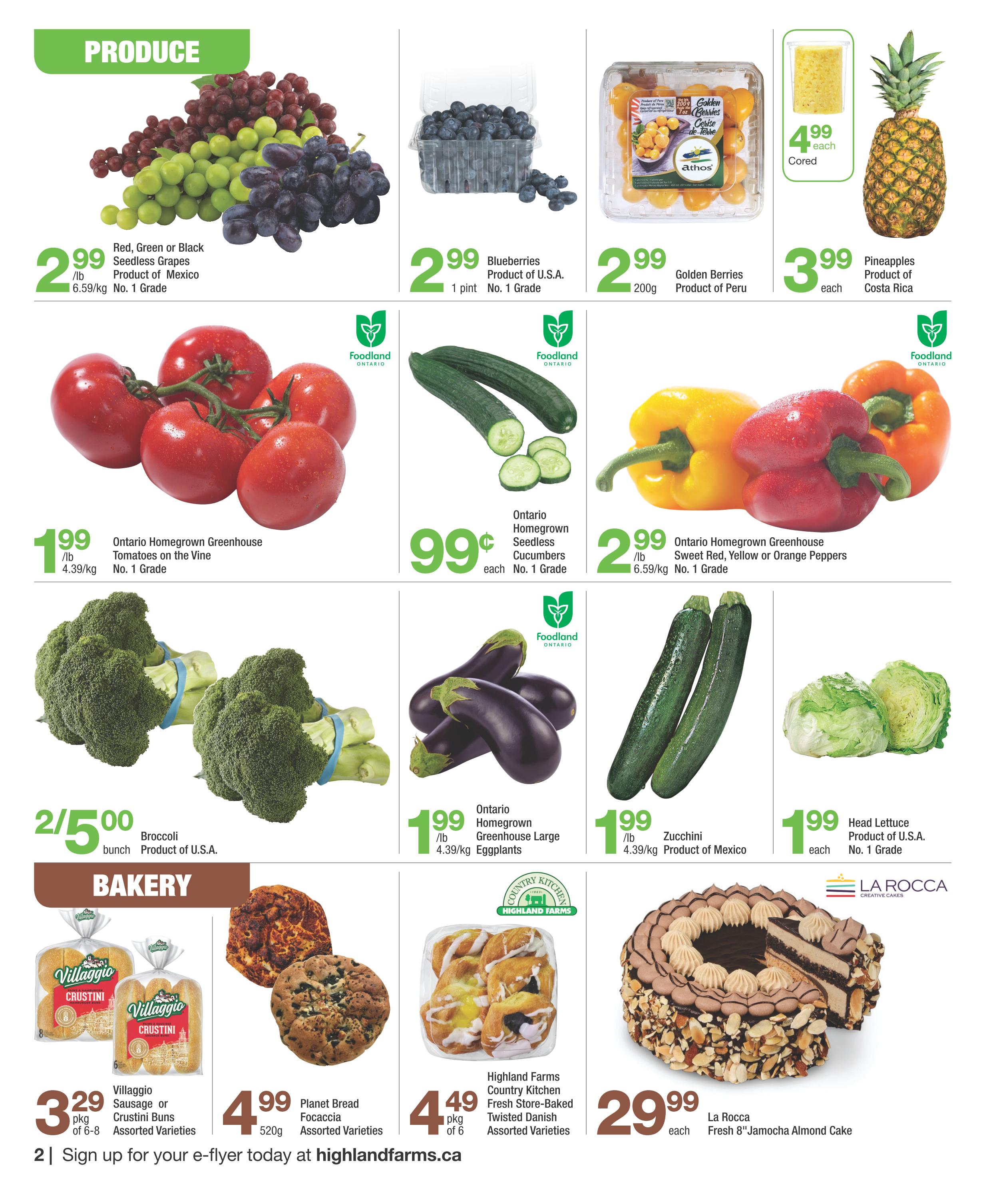 Highland Farms flyer page 2 features a variety of fresh produce and bakery items. Produce includes Red, Green or Black Seedless Grapes for $2.99/lb, Blueberries for $2.99/pint, Golden Berries for $2.99/200g, and Pineapples for $3.99 each. Also available are Ontario Homegrown Greenhouse Tomatoes on the Vine for $1.99/lb, Ontario Homegrown Seedless Cucumbers for $0.99 each, and Ontario Homegrown Greenhouse Sweet Red, Yellow or Orange Peppers for $2.99/lb. Other produce includes Ontario Homegrown Greenhouse Large Eggplants for $1.99/lb, Zucchini for $1.99/lb, and Head Lettuce for $1.99 each. In the bakery section, find Villaggio Sausage or Crustini Buns for $3.29/pkg of 6-8, Planet Bread Focaccia for $4.99/520g, Highland Farms Country Kitchen Fresh Store-Baked Twisted Danish for $4.49/pkg of 6, and La Rocca Fresh 8' 'Jamocha Almond Cake' for $29.99 each. The page also displays 'Broccoli' for 2/$5.00 per bunch.
