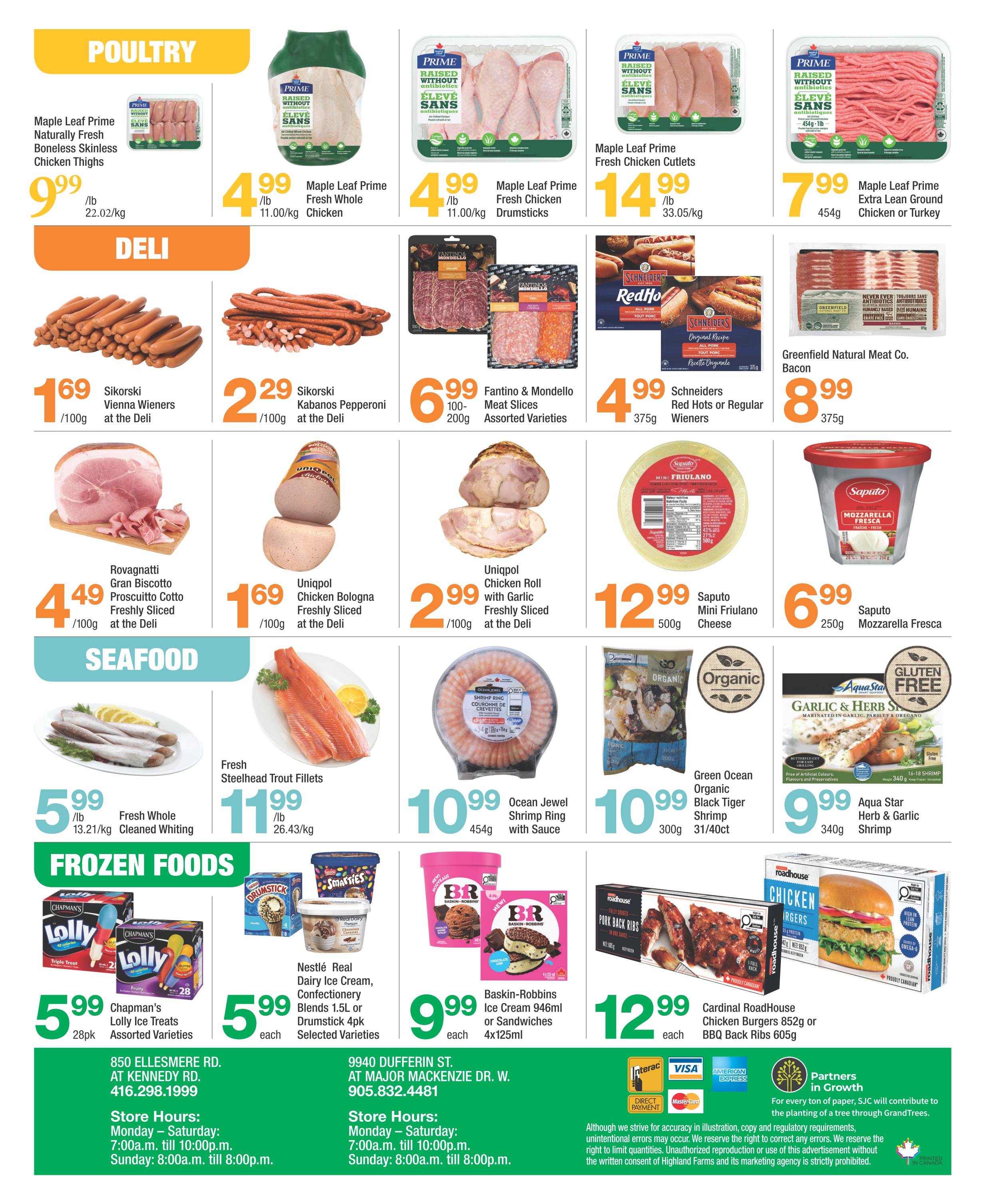 Highland Farms flyer page 4 featuring Poultry, Deli, Seafood, and Frozen Foods. Poultry section includes Maple Leaf Prime Naturally Fresh Boneless Skinless Chicken Thighs for $9.99/lb, Maple Leaf Prime Fresh Whole Chicken for $4.99/lb, Maple Leaf Prime Fresh Chicken Drumsticks for $4.99/lb, Maple Leaf Prime Fresh Chicken Cutlets for $14.99/lb, and Maple Leaf Prime Extra Lean Ground Chicken or Turkey for $7.99/lb. Deli section offers Sikorski Vienna Wieners at the Deli for $1.69/100g, Sikorski Kabanos Pepperoni at the Deli for $2.29/100g, Fantino & Mondello Meat Slices Assorted Varieties for $6.99 (100-200g), Rovagnatti Gran Biscotto Prosciutto Cotto Freshly Sliced at the Deli for $4.49/100g, Uniqpol Chicken Bologna Freshly Sliced at the Deli for $1.69/100g, Uniqpol Chicken Roll with Garlic Freshly Sliced at the Deli for $2.99/100g, Saputo Mini Friulano Cheese for $12.99 (500g), Saputo Mozzarella Fresca for $6.99 (250g), and Schneiders Red Hots or Regular Wieners for $4.99 (375g). Seafood includes Fresh Whole Cleaned Whiting for $5.99/lb, Fresh Steelhead Trout Fillets for $11.99/lb, Ocean Jewel Shrimp Ring with Sauce for $10.99 (454g), Green Ocean Organic Black Tiger Shrimp for $10.99 (300g/31-40ct), and Aqua Star Herb & Garlic Shrimp for $9.99 (340g). Frozen Foods section features Chapman's Lolly Ice Treats Assorted Varieties for $5.99 (28pk), Nestlé Real Dairy Ice Cream, Confectionery Blends 1.5L or Drumstick 4pk Selected Varieties for $5.99 each, Baskin-Robbins Ice Cream 946ml or Sandwiches 4x125ml for $9.99 each, Cardinal RoadHouse Chicken Burgers 852g or BBQ Pork Back Ribs 605g for $12.99 each. Store locations and hours are provided for 850 Ellesmere Rd. and 9940 Dufferin St.