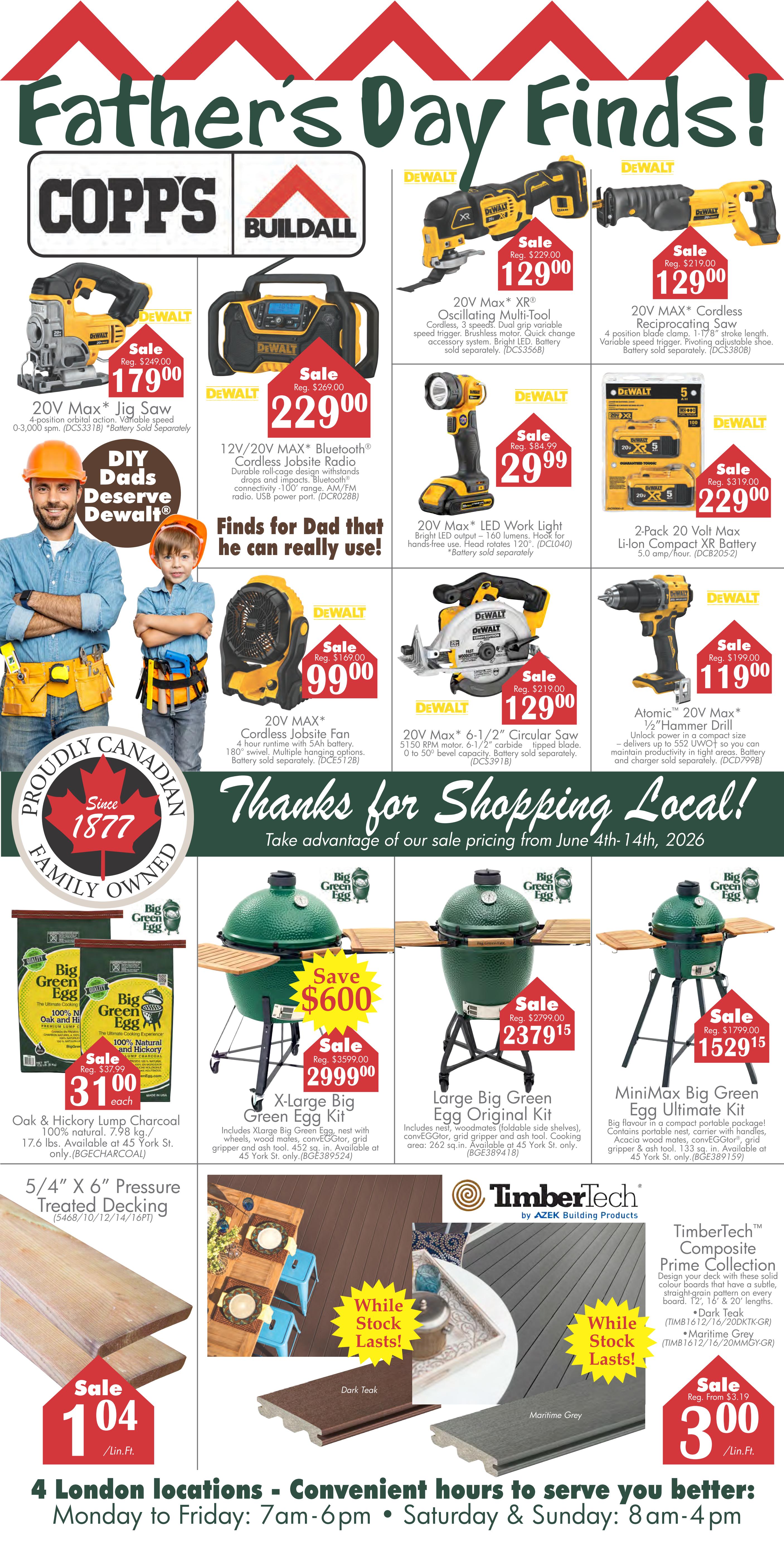 Copp's Buildall Father's Day Finds flyer page 1, featuring DeWalt tools and Big Green Egg grills. Deals include DeWalt 20V Max Jig Saw for $179.00, 12V/20V Max Bluetooth Cordless Jobsite Radio for $229.00, 20V Max XR Oscillating Multi-Tool for $129.00, 20V Max Cordless Reciprocating Saw for $129.00, 20V Max LED Work Light for $29.99, 2-Pack 20 Volt Max Li-Ion Compact XR Battery for $229.00, 20V Max Cordless Jobsite Fan for $99.00, 20V Max 6-1/2' Circular Saw for $129.00, and Atomic 20V Max 1/2' Hammer Drill for $119.00. Also featured are Oak & Hickory Lump Charcoal for $31.00 each, X-Large Big Green Egg Kit for $2999.00, Large Big Green Egg Original Kit for $2379.15, and MiniMax Big Green Egg Ultimate Kit for $1529.15. TimberTech Composite Prime Collection decking is available in Dark Teak and Maritime Grey, with a sale price of $3.00/lin. ft. The flyer is valid from June 4th to June 14th, 2026, and highlights Copp's Buildall as a proudly Canadian family-owned business with 4 London locations offering convenient hours.
