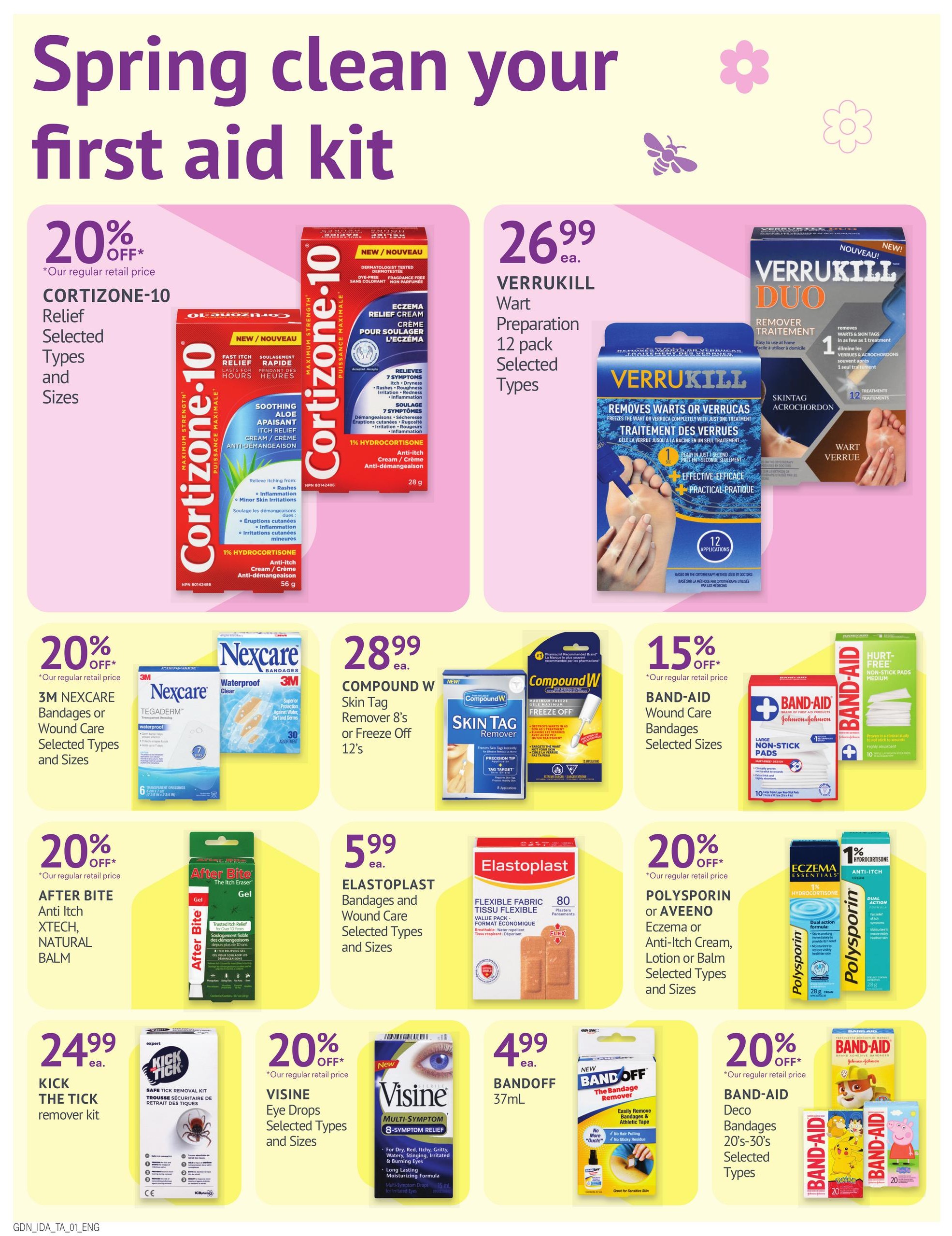 I.D.A. Pharmacy flyer page 5 features a 'Spring clean your first aid kit' theme. Offers include 20% off Cortizone-10 Relief in selected types and sizes. Verrukill Wart Preparation is $26.99 ea. for a 12 pack in selected types. Nexcare Bandages or Wound Care are 20% off for selected types and sizes. Compound W Skin Tag Remover is $28.99 ea. for 8's or Freeze Off 12's. Band-Aid Wound Care Bandages are 15% off in selected sizes. After Bite Anti Itch XTECH, Natural Balm is 20% off. Elastoplast Bandages and Wound Care are $5.99 ea. for selected types and sizes. Polysporin or Aveeno Eczema or Anti-Itch Cream, Lotion or Balm are 20% off for selected types and sizes. Kick the Tick remover kit is $24.99 ea. Visine Eye Drops are 20% off for selected types and sizes. Bandoff The Bandage Remover is $4.99 ea. for 37mL. Band-Aid Deco Bandages 20's-30's are 20% off for selected types.