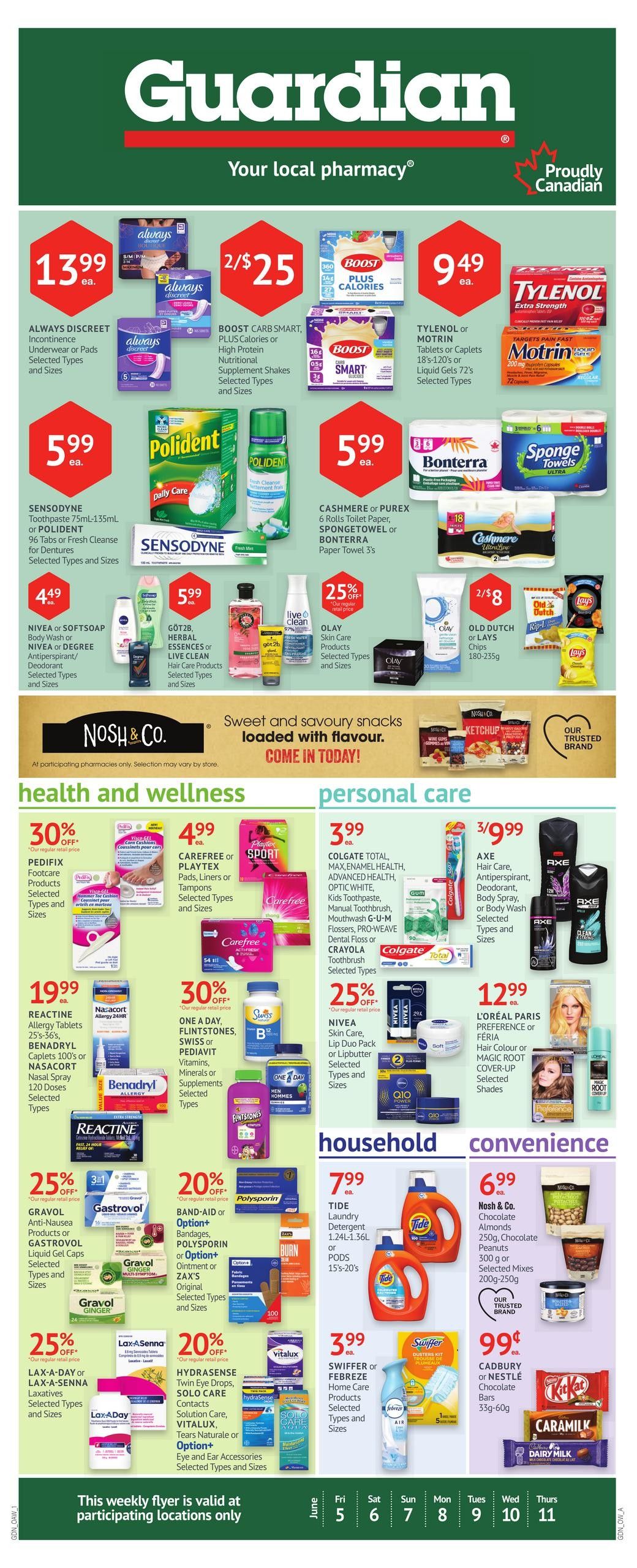 Guardian Pharmacy weekly flyer specials page 1. Featured products include Always Discreet incontinence underwear or pads for $13.99, Boost Carb Smart or Plus Calories nutritional supplement shakes for 2/$25, Tylenol or Motrin tablets or caplets for $9.49, and Motrin liquid gels for $9.49. Also available are Sensodyne toothpaste or Polident denture care for $5.99, Cashmere or Purex toilet paper and Bonterra paper towels for $5.99, and Nivea or Softsoap body wash, antiperspirant, or deodorant for $4.49. Got2b herbal essences or Live Clean hair care products are $5.99. Olay skin care products are 25% off. Old Dutch or Lays chips are 2/$8. In health and wellness, Pedifix footcare products are 30% off. Carefree pads, liners or tampons are $4.99. Reactine allergy tablets, Benadryl caplets, or Nasacapt nasal spray are $19.99. One A Day, Flintstones, Swiss, or Pediavit vitamins, minerals or supplements are 30% off. Gravol anti-nausea products or Gastrovol liquid gel caps are 25% off. Lax-A-Day or Lax-A-Senna laxatives are 25% off. Hydrasense twin eye drops, Solo Care solution, Vitalux, or Tears Naturale eye and ear accessories are 20% off. In personal care, Colgate Total, Max, Enamel Health, Advanced Health, Optic White toothpaste, manual toothbrush, mouthwash, G-U-M flossers, Pro-Weave dental floss or Crayon toothbrush are $3.99. Axe hair care, antiperspirant, deodorant, body spray, or body wash are 3/$9.99. Nivea skin care, lip duo pack or lip butter are 25% off. L'Oreal Paris Preference or Féria hair colour or Magic Root Cover-Up are $12.99. In household and convenience, Tide laundry detergent or pods are $7.99. Swiffer or Febreze home care products are $3.99. Nash & Co. chocolate almonds, chocolate peanuts, or selected mixes are $6.99. Cadbury or Nestlé chocolate bars are $0.99. This weekly flyer is valid at participating locations only.