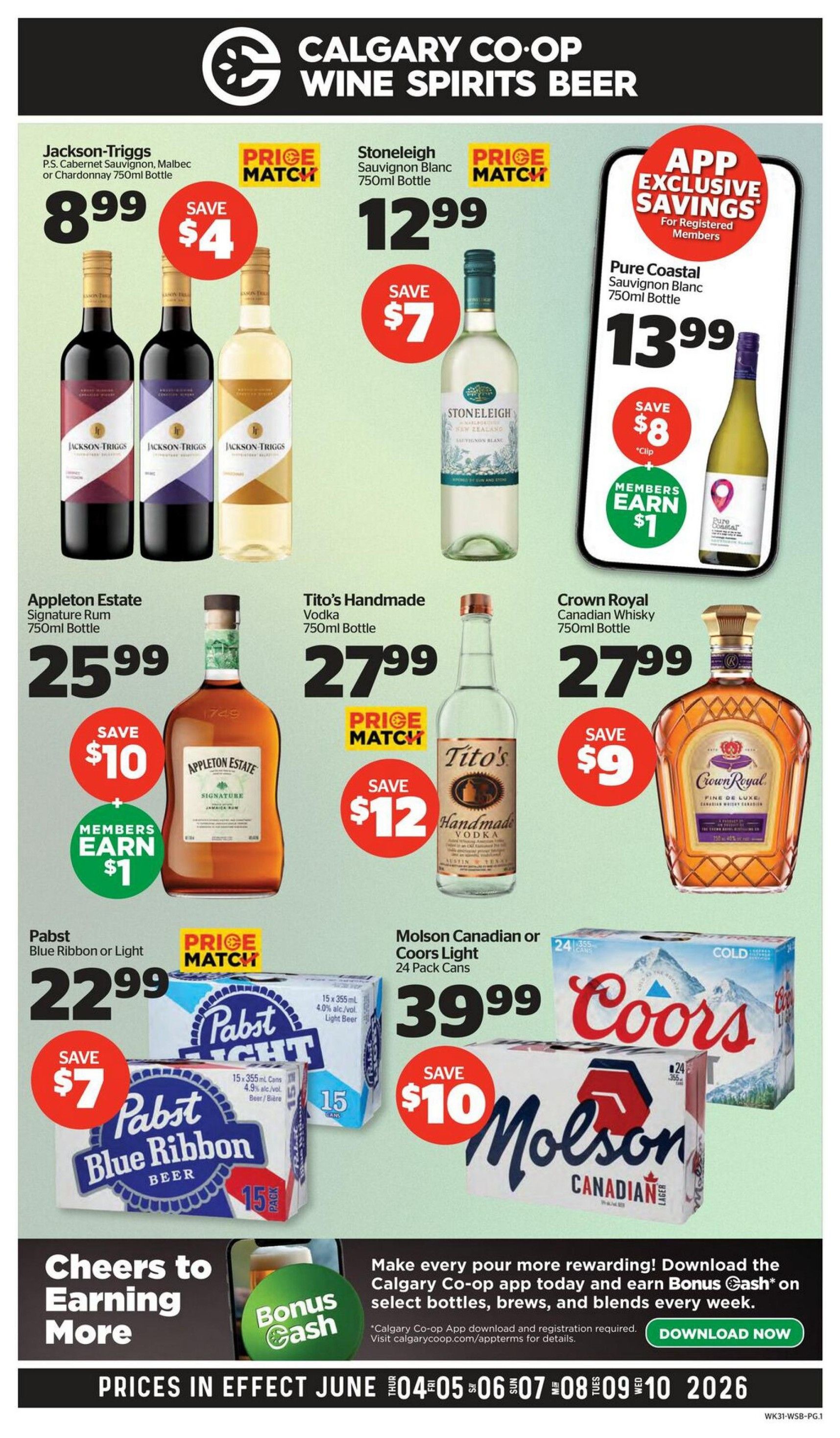 Calgary Co-op Wine Spirits Beer flyer page 1 features Jackson-Triggs P.S. Cabernet Sauvignon, Malbec or Chardonnay 750ml bottle for $8.99, saving $4. Stoneleigh Sauvignon Blanc 750ml bottle is $12.99, saving $7. App exclusive savings for registered members on Pure Coastal Sauvignon Blanc 750ml bottle for $13.99, saving $8 and members earn $1 Bonus Cash. Appleton Estate Signature Rum 750ml bottle is $25.99, saving $10 and members earn $1 Bonus Cash. Tito's Handmade Vodka 750ml bottle is $27.99, saving $12. Crown Royal Canadian Whisky 750ml bottle is $27.99, saving $9. Pabst Blue Ribbon or Light 24 pack cans are $22.99, saving $7. Molson Canadian or Coors Light 24 pack cans are $39.99, saving $10. Download the Calgary Co-op app to earn Bonus Cash on select bottles, brews, and blends. Prices in effect June 4-10, 2026.