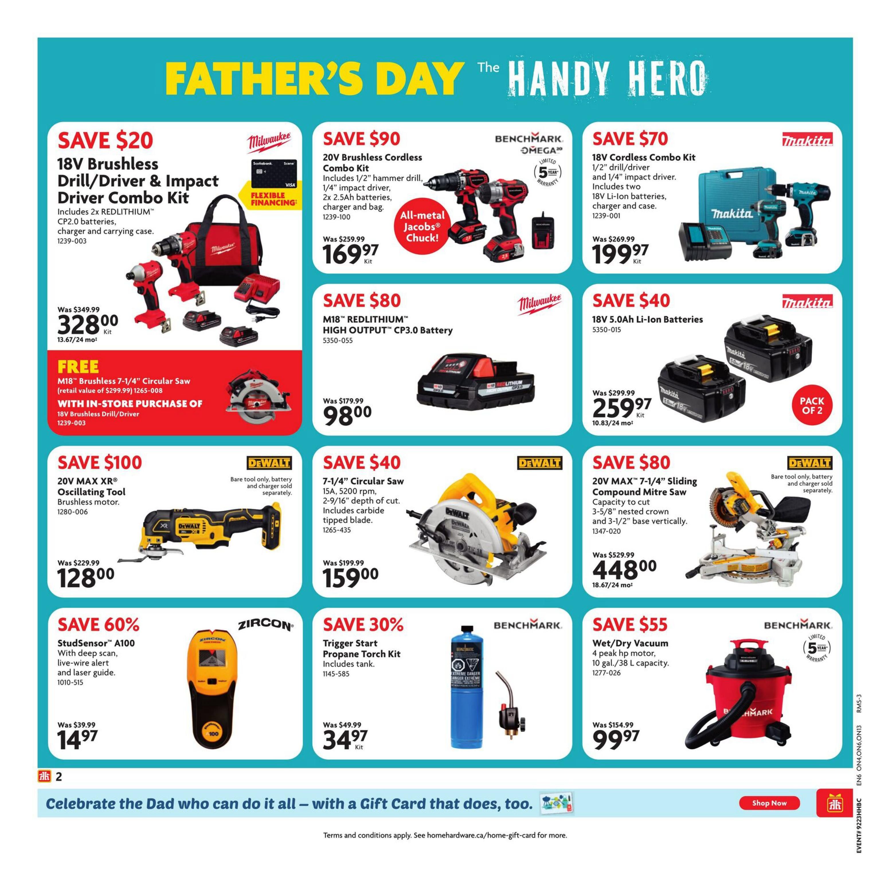 Home Hardware flyer page 3 features Father's Day 'The Handy Hero' deals. Save $20 on a Milwaukee 18V Brushless Drill/Driver & Impact Driver Combo Kit for $328.00. With in-store purchase of the Milwaukee Drill/Driver kit, get a FREE M18 Brushless 7-1/4' Circular Saw. Save $90 on a 20V Brushless Cordless Combo Kit with hammer drill and impact driver for $169.97. Save $70 on a Makita 18V Cordless Combo Kit with 1/2' drill/driver and 1/4' impact driver for $199.97. Save $40 on Makita 18V 5.0Ah Li-ion Batteries (Pack of 2) for $259.97. Save $100 on a DeWalt 20V MAX XR Oscillating Tool for $128.00. Save $40 on a DeWalt 7-1/4' Circular Saw for $159.00. Save $80 on a Milwaukee M18 REDLITHIUM HIGH OUTPUT CP3.0 Battery for $98.00. Save $80 on a DeWalt 20V MAX 7-1/4' Sliding Compound Mitre Saw for $448.00. Save 60% on a Zircon StudSensor A100 for $14.97. Save 30% on a Benchmark Trigger Start Propane Torch Kit for $34.97. Save $55 on a Benchmark Wet/Dry Vacuum with 4 peak hp motor and 10 gal./38 L capacity for $99.97. The page also includes a banner promoting 'Celebrate the Dad who can do it all – with a Gift Card that does, too.
