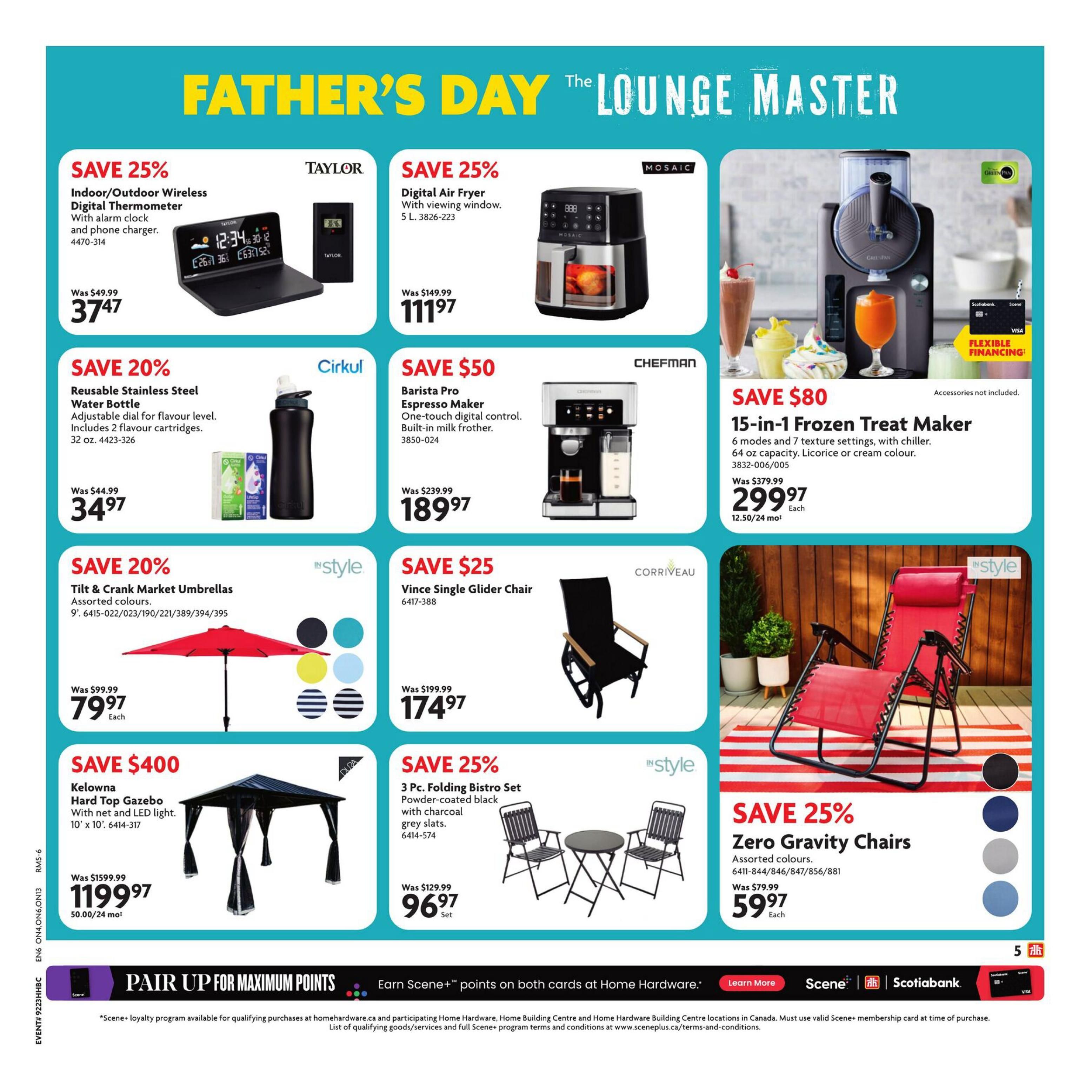 Home Hardware Father's Day Lounge Master flyer, Page 6. Featured items include: Taylor Indoor/Outdoor Wireless Digital Thermometer with alarm clock and phone charger, on sale for $37.47 (was $49.99), saving 25%. Mosaic Digital Air Fryer, 5 L, on sale for $111.97 (was $149.99), saving 25%. Chefman Barista Pro Espresso Maker with one-touch digital control and built-in milk frother, on sale for $189.97 (was $239.99), saving $50. A 15-in-1 Frozen Treat Maker in licorice or cream colour, 64 oz capacity, on sale for $299.97 each (was $379.99), saving $80. Cirkul Reusable Stainless Steel Water Bottle, 32 oz, with adjustable dial for flavour level and 2 flavour cartridges included, on sale for $34.97 (was $44.99), saving 20%. InStyle Vince Single Glider Chair, on sale for $174.97 each (was $199.99), saving $25. Kelowna Hard Top Gazebo with net and LED light, 10' x 10', on sale for $1199.97 (was $1599.99), saving $400. InStyle 3 Pc. Folding Bistro Set, powder-coated black with charcoal grey slats, on sale for $96.97 per set (was $129.99), saving 25%. InStyle Zero Gravity Chairs in assorted colours, on sale for $59.97 each (was $79.99), saving 25%. The flyer also promotes earning Scene+ points on both cards at Home Hardware.