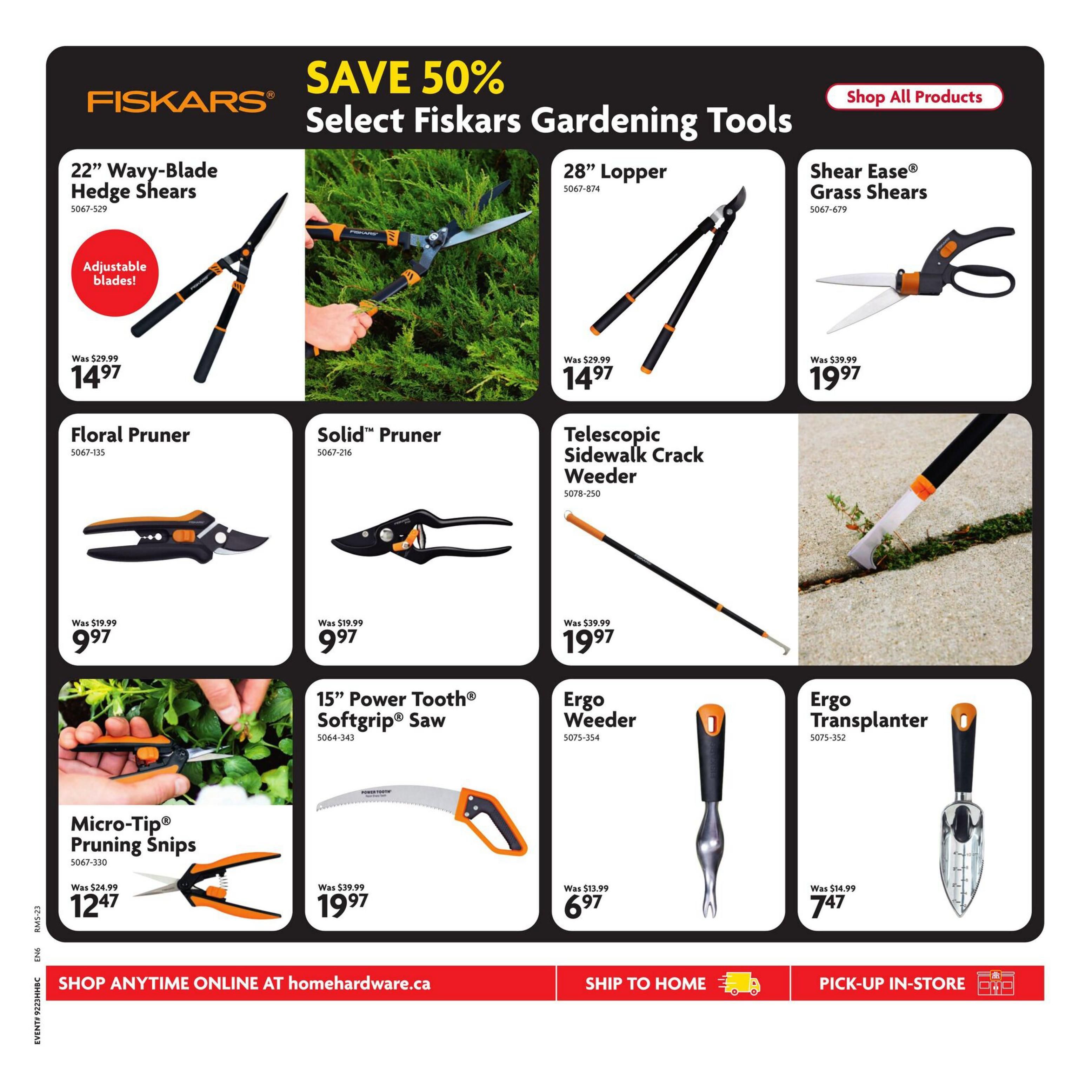 Home Hardware flyer page 27 features a SAVE 50% promotion on select Fiskars Gardening Tools. Featured items include 22' Wavy-Blade Hedge Shears for $14.97 (was $29.99), 28' Lopper for $14.97 (was $29.99), and Shear Ease® Grass Shears for $19.97 (was $39.99). Also available are Floral Pruner for $9.97 (was $19.99), Solid™ Pruner for $9.97 (was $19.99), Telescopic Sidewalk Crack Weeder for $19.97 (was $39.99), Micro-Tip® Pruning Snips for $12.47 (was $24.99), 15' Power Tooth® Softgrip® Saw for $19.97 (was $39.99), Ergo Weeder for $6.97 (was $13.99), and Ergo Transplanter for $7.47 (was $14.99). Shop anytime online at homehardware.ca, ship to home, or pick-up in-store.