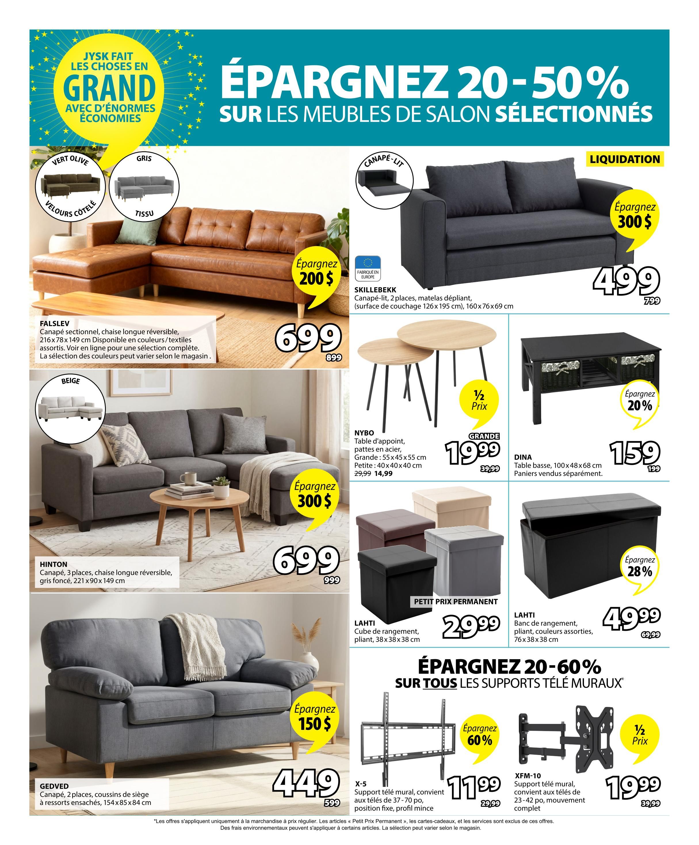 Jysk weekly flyer specials page 7 features savings of 20-50% on select living room furniture. The FALSLEV sectional sofa is on sale for $699 (regularly $899), saving $200. The SKILLEBEKK sofa bed is available for $499 (regularly $799), saving $300. The HINTON 3-piece reversible sectional sofa in dark grey is $699 (regularly $999). The GEDVED 2-seater sofa with pocket springs is $449 (regularly $599), saving $150. Also featured are the NYBO accent tables, with the large size at $19.99 (half price, regularly $39.99) and the small size at $14.99. The DINA coffee table, 100x48x68 cm, is $159 (regularly $199), saving 20%. Storage solutions include the LAHTI storage cube for $29.99 and the LAHTI folding storage bench for $49.99 (regularly $69.99), saving 28%. Additionally, save 20-60% on wall-mounted TV mounts. The X-5 wall mount for 37-70 inch TVs is $11.99 (regularly $29.99), saving 60%. The XFM-10 wall mount for 23-42 inch TVs is $19.99 (half price, regularly $39.99).