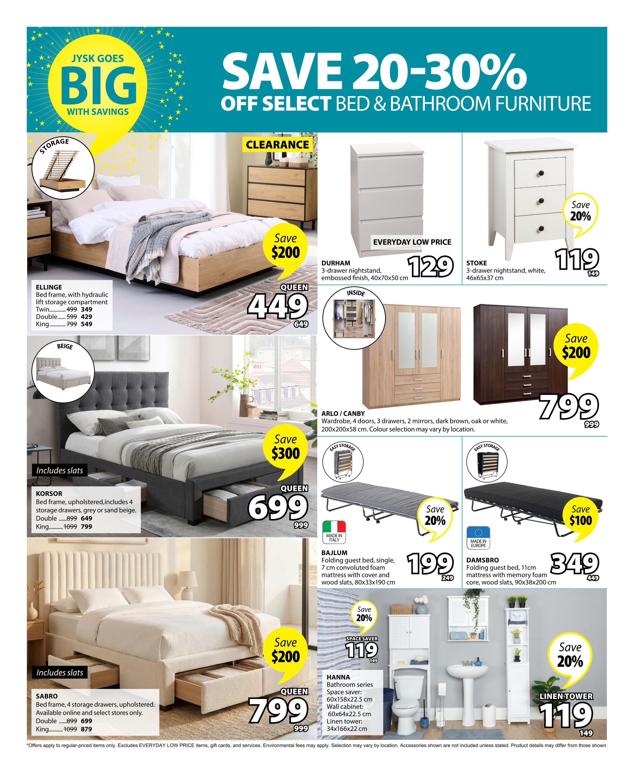 Jysk flyer specials page 8 features savings of 20-30% off select bed and bathroom furniture. Featured beds include the ELLINGE bed frame with hydraulic lift storage compartment, available in Twin for $429 (was $499), Double for $429 (was $599), and King for $549 (was $799). The KORSOR upholstered bed frame with 4 storage drawers in grey or sand beige is $699 for Queen (was $999) and $799 for King (was $1099). The SABRO upholstered bed frame with 4 storage drawers is $799 for Queen (was $999) and $879 for King (was $1099). Clearance items include the DURHAM 3-drawer nightstand with embossed finish for $129. Other bedroom furniture includes the STOKE 3-drawer nightstand in white for $119 (save 20%, was $149) and the ARLO/CANBY wardrobe with 4 doors, 3 drawers, and 2 mirrors in dark brown, oak, or white for $799 (save $200, was $999). Guest beds on sale are the BAJLUM folding guest bed with foam mattress for $199 (save 20%, was $249) and the DAMSBRO folding guest bed with memory foam mattress for $349 (save $100, was $449). The HANNA bathroom series includes a space saver for $119 (save 20%, was $149), a wall cabinet for $119 (save 20%, was $149), and a linen tower for $119 (save 20%, was $149).