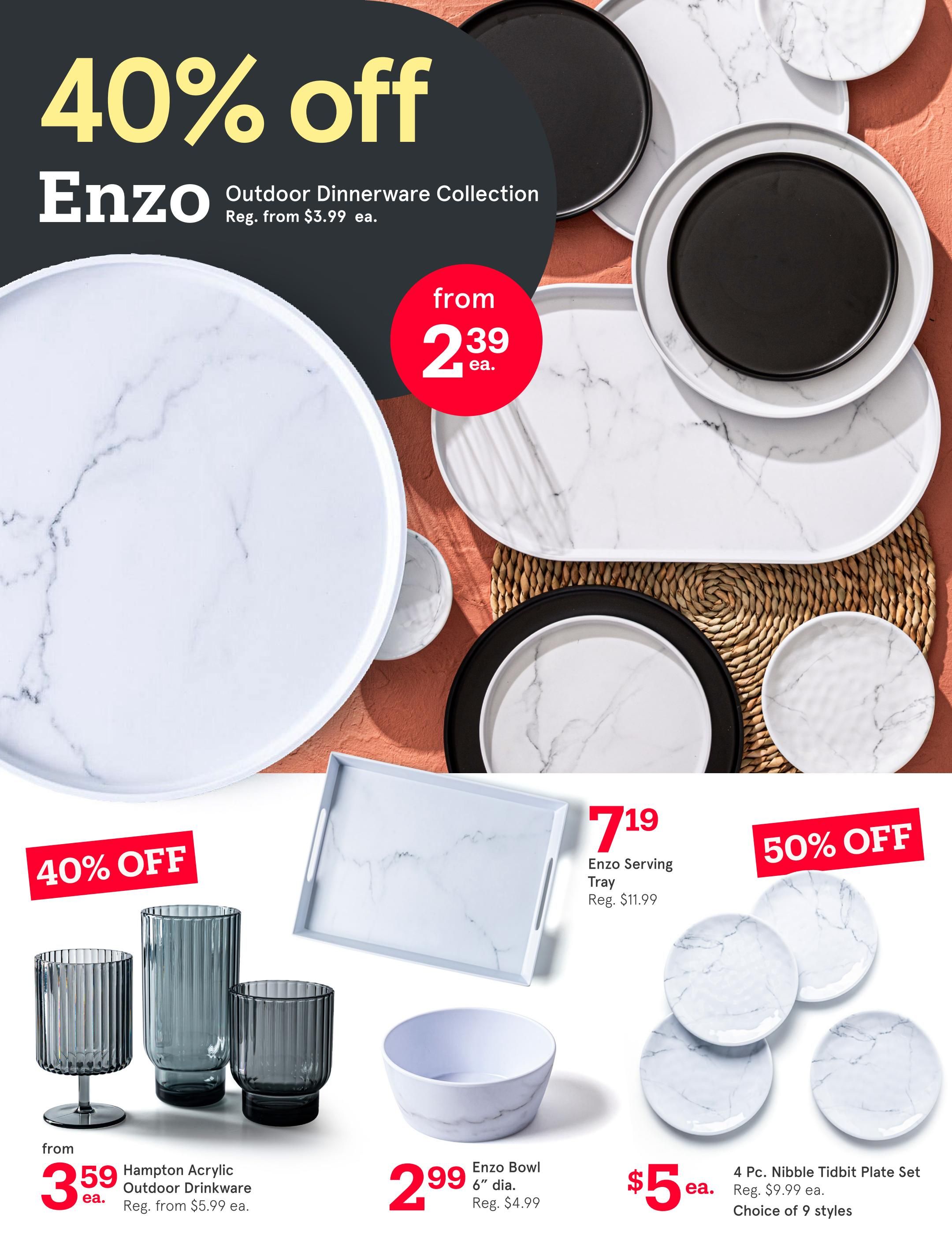 Kitchen Stuff Plus flyer page 5 features a 40% off sale on the Enzo Outdoor Dinnerware Collection, with prices starting from $2.39 each, originally from $3.99. Also on sale are Hampton Acrylic Outdoor Drinkware from $3.59 each (regularly from $5.99), Enzo Bowls (6' dia.) for $2.99 each (regularly $4.99), and a 4 Pc. Nibble Tidbit Plate Set for $5 each (regularly $9.99), with a choice of 9 styles. Additionally, an Enzo Serving Tray is available for $7.19, down from $11.99.