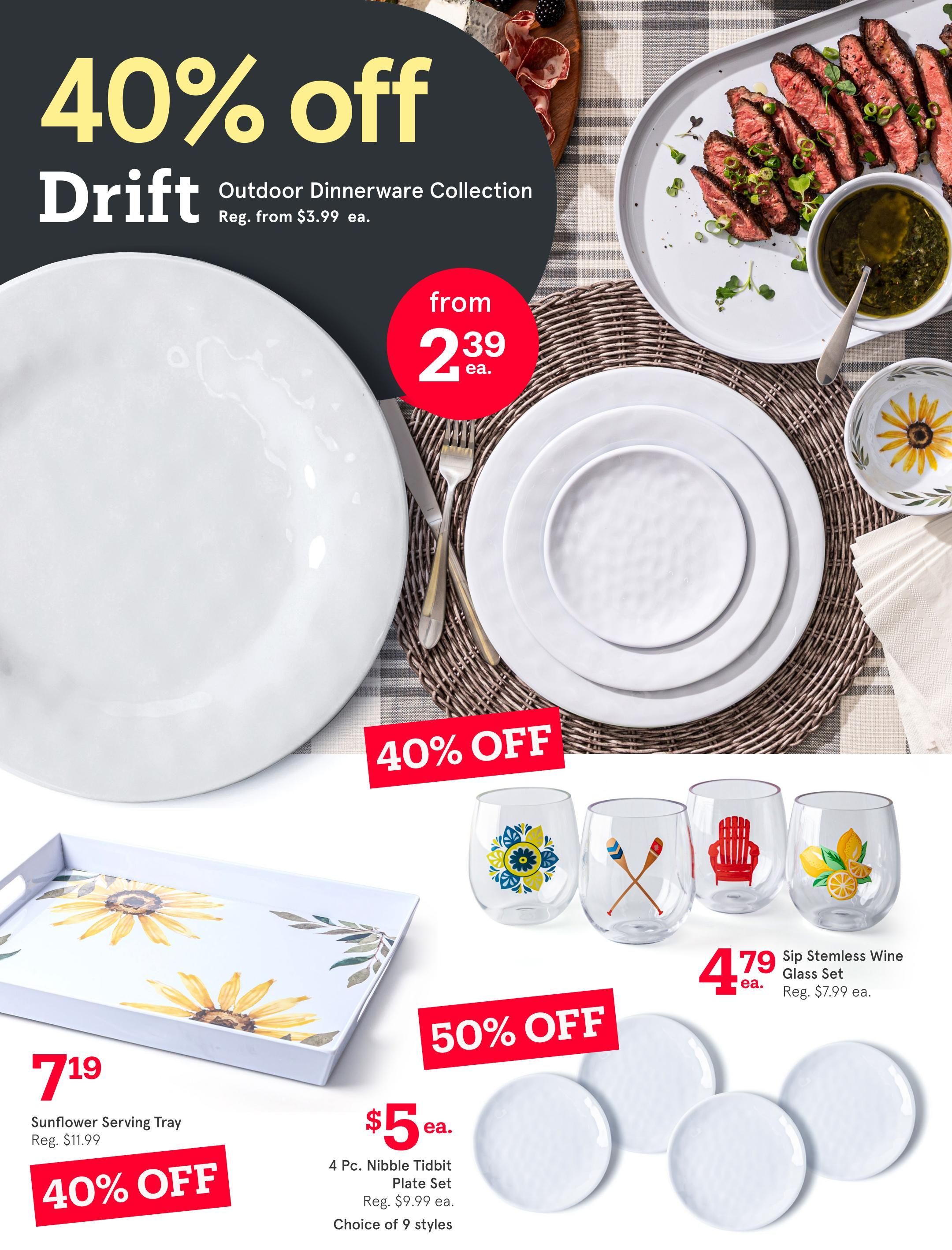 Kitchen Stuff Plus flyer page 6 featuring 40% off the Drift Outdoor Dinnerware Collection, with items starting from $2.39 each. Also on sale is the Sunflower Serving Tray for $7.19 (40% off), regularly $11.99. The 4 Pc. Nibble Tidbit Plate Set is $5 each (50% off), regularly $9.99, available in 9 styles. Additionally, Sip Stemless Wine Glass Sets are $4.79 each, regularly $7.99.