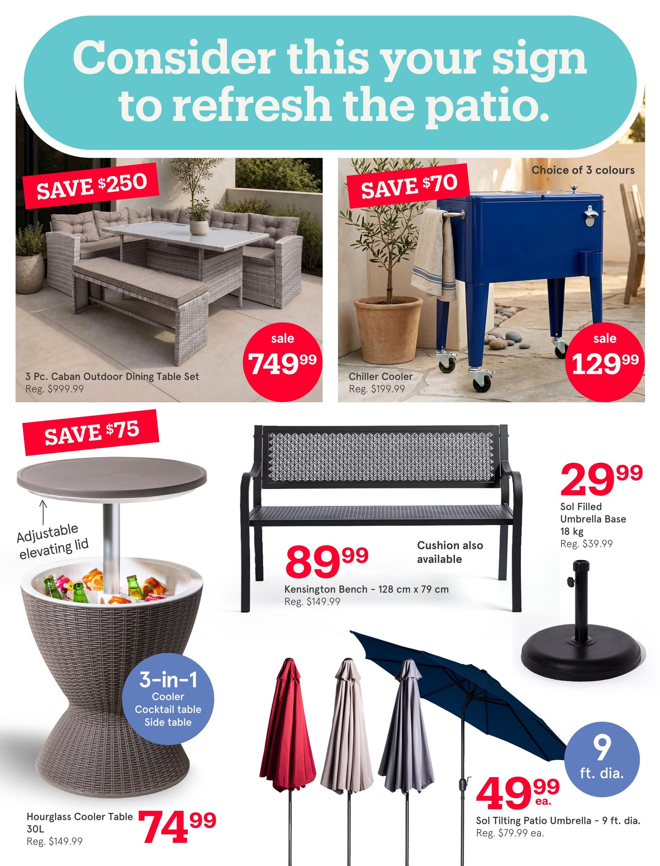 Kitchen Stuff Plus flyer page 9 features patio refresh items. Save $250 on a 3 Pc. Caban Outdoor Dining Table Set, now $749.99 (reg. $999.99). Save $70 on a Chiller Cooler, now $129.99 (reg. $199.99), available in 3 colours. Save $75 on the 3-in-1 Hourglass Cooler Table (30L) with an adjustable elevating lid, priced at $74.99 (reg. $149.99). The Kensington Bench (128 cm x 79 cm) is $89.99 (reg. $149.99), with cushions also available. The Sol Filled Umbrella Base (18 kg) is $29.99 (reg. $39.99). Sol Tilting Patio Umbrellas, 9 ft. dia., are $49.99 each (reg. $79.99 each).