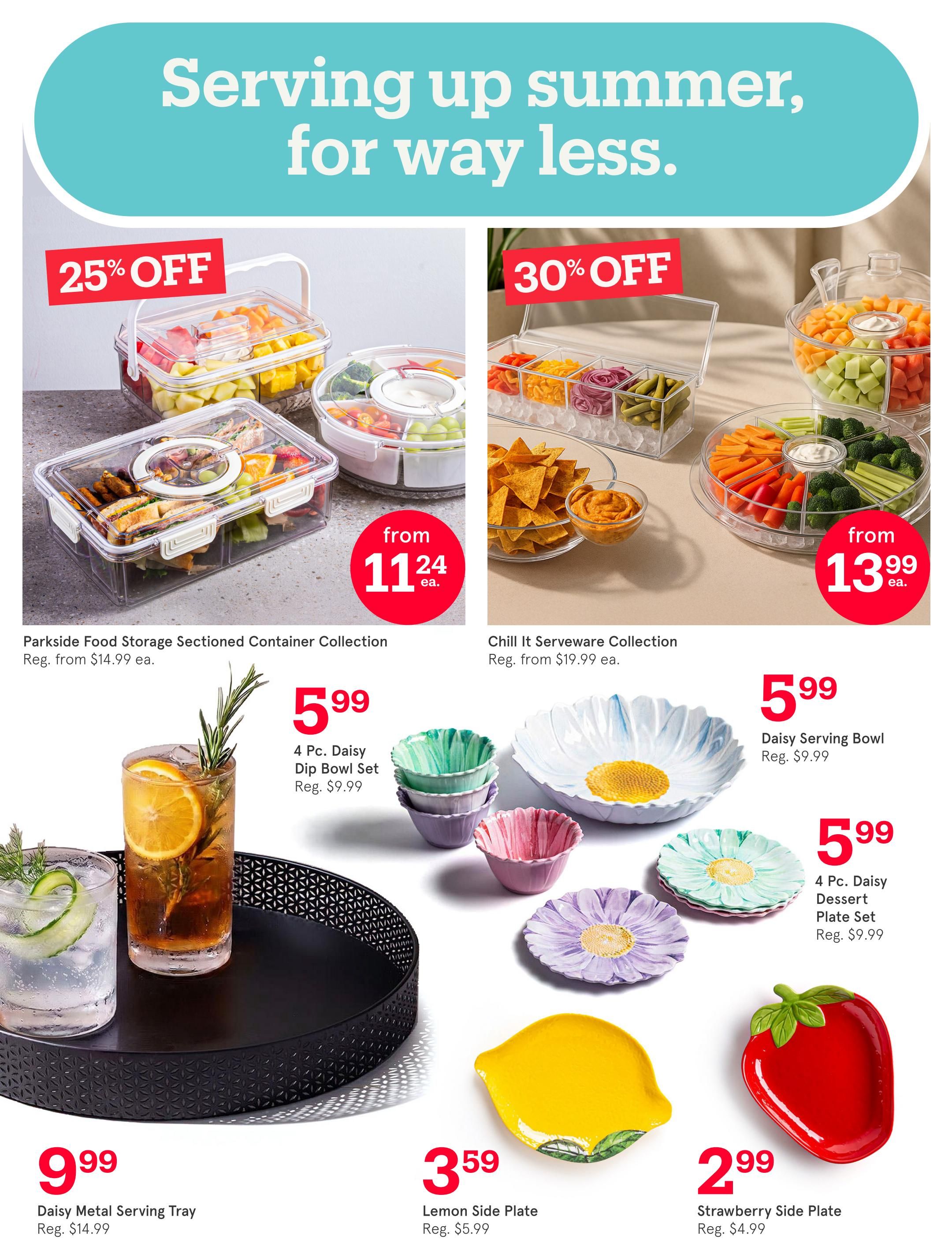 Kitchen Stuff Plus flyer page 10 features summer serving solutions. Get 25% off the Parkside Food Storage Sectioned Container Collection, now from $11.24 each, regularly from $14.99. Also on sale is the Chill It Serveware Collection for 30% off, starting at $13.99 each, regularly from $19.99. Other deals include a 4 Pc. Daisy Dip Bowl Set for $5.99 (reg. $9.99), a Daisy Serving Bowl for $5.99 (reg. $9.99), and a 4 Pc. Daisy Dessert Plate Set for $5.99 (reg. $9.99). Additionally, find a Daisy Metal Serving Tray for $9.99 (reg. $14.99), a Lemon Side Plate for $3.59 (reg. $5.99), and a Strawberry Side Plate for $2.99 (reg. $4.99).