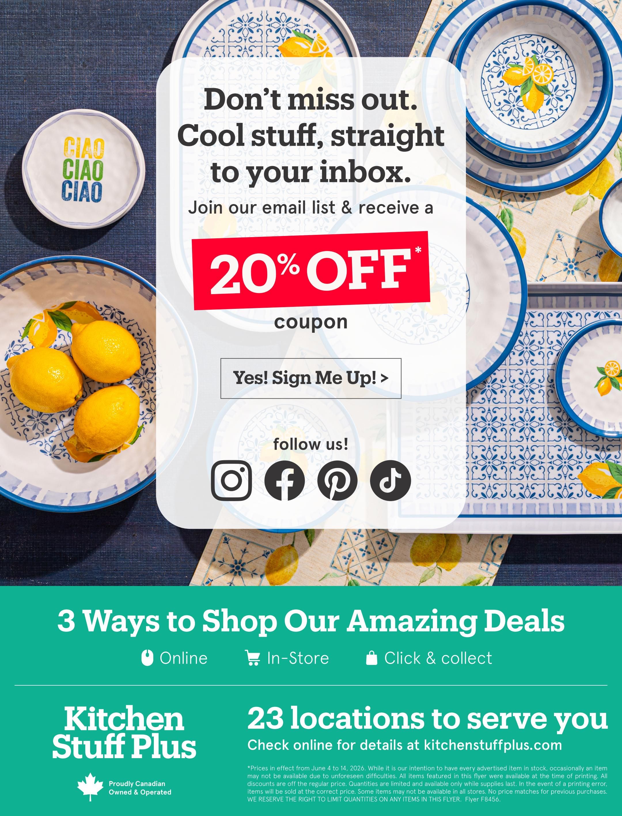 Kitchen Stuff Plus flyer page 21 features a promotion: Don't miss out. Cool stuff, straight to your inbox. Join our email list and receive a 20% OFF coupon. Sign up by clicking 'Yes! Sign Me Up!'. Follow Kitchen Stuff Plus on Instagram, Facebook, Pinterest, and TikTok. The page also highlights '3 Ways to Shop Our Amazing Deals': Online, In-Store, and Click & Collect. Kitchen Stuff Plus has 23 locations to serve you, with details available at kitchenstuffplus.com. Prices are effective from June 4 to June 14, 2026. The flyer is proudly Canadian Owned & Operated.