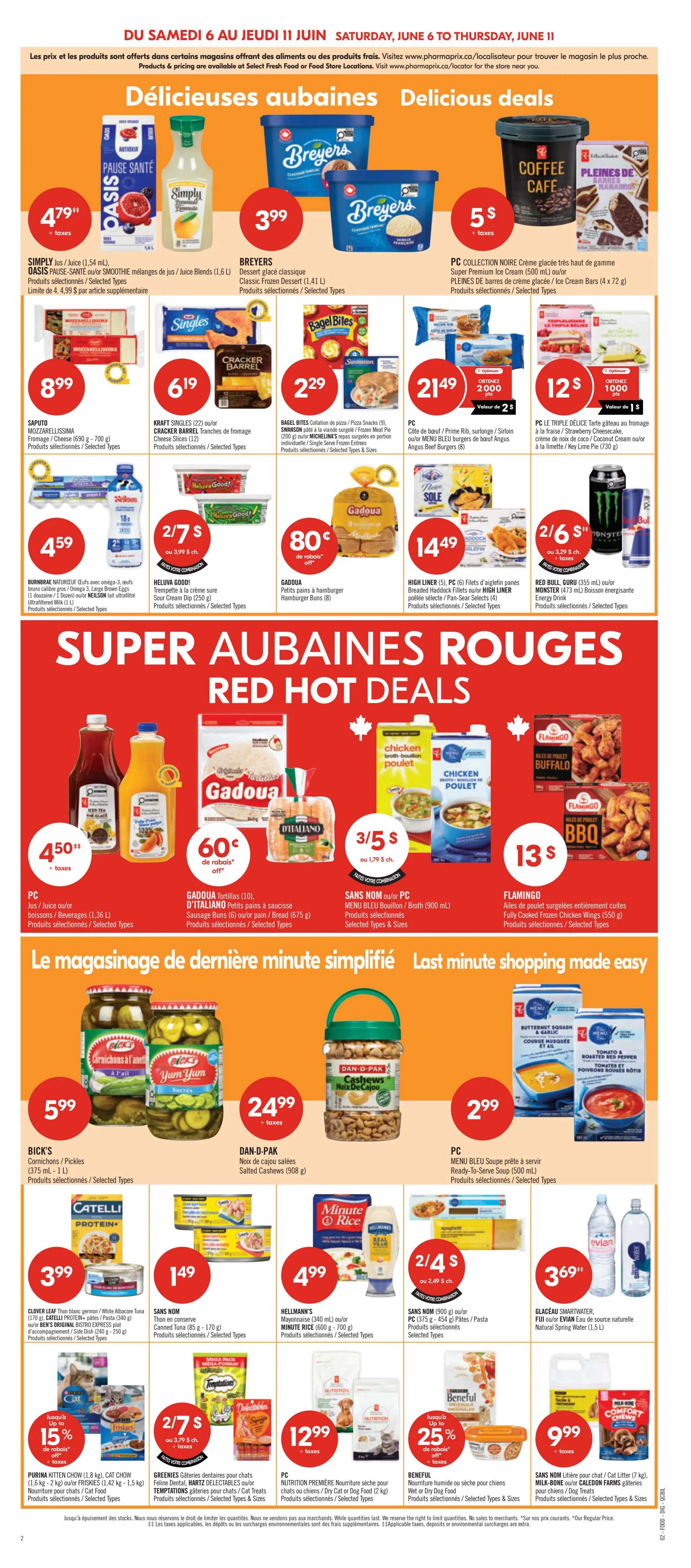Pharmaprix weekly flyer specials page 7 features delicious deals and red hot deals. Delicious deals include Simply Juice or Oasis Smoothie for $4.79+, Breyers Classic Frozen Dessert for $3.99, PC Collection Noire Ice Cream for $5+ taxes, and Pleines de Saveurs Ice Cream Bars for $5+ taxes. Also featured are Saputo Mozzarella for $8.99, Kraft Singles or Cracker Barrel Cheese Slices for $6.19, Bagel Bites or Swason Pizza/Snacks for $2.29, and PC Beef Burgers for $21.49. PC Triple Délice Cheesecake or Key Lime Pie for $12. Burnbrae Farms Eggs for $4.59, Heluva Good! Sour Cream or Dip for 2/$7, Gadoua Hamburger Buns for 80¢ off, and High Liner Fillets for $14.49. Red hot deals include PC Juice or Beverages for $4.50+ taxes, Gadoua Tortillas or D'Italiano Hamburger Buns for 60¢ off, Sans Nom or PC Broth for 3/$5, and Flamingo Fully Cooked Chicken Wings for $13. Last minute shopping made easy features Bick's Pickles for $5.99, Dan-D-Pak Salted Cashews for $24.99+ taxes, and PC Ready-to-Serve Soup for $2.99. Other deals include Catelli Protein+ Tuna for $3.99, Sans Nom Pasta for $1.49, Hellmann's Mayonnaise for $4.99, and Sans Nom or PC Pasta for 2/$4. Also available are Purina Cat Chow or Friskies Cat Food for up to 15% off, Greenies Dental Treats or Temptations Cat Treats for 2/$7, PC Nutrition for Pets for $12.99, and Beneful Dog Food for up to 25% off. Finally, Sans Nom Cat Litter or Milk-Bone Dog Biscuits are $9.99+ taxes.