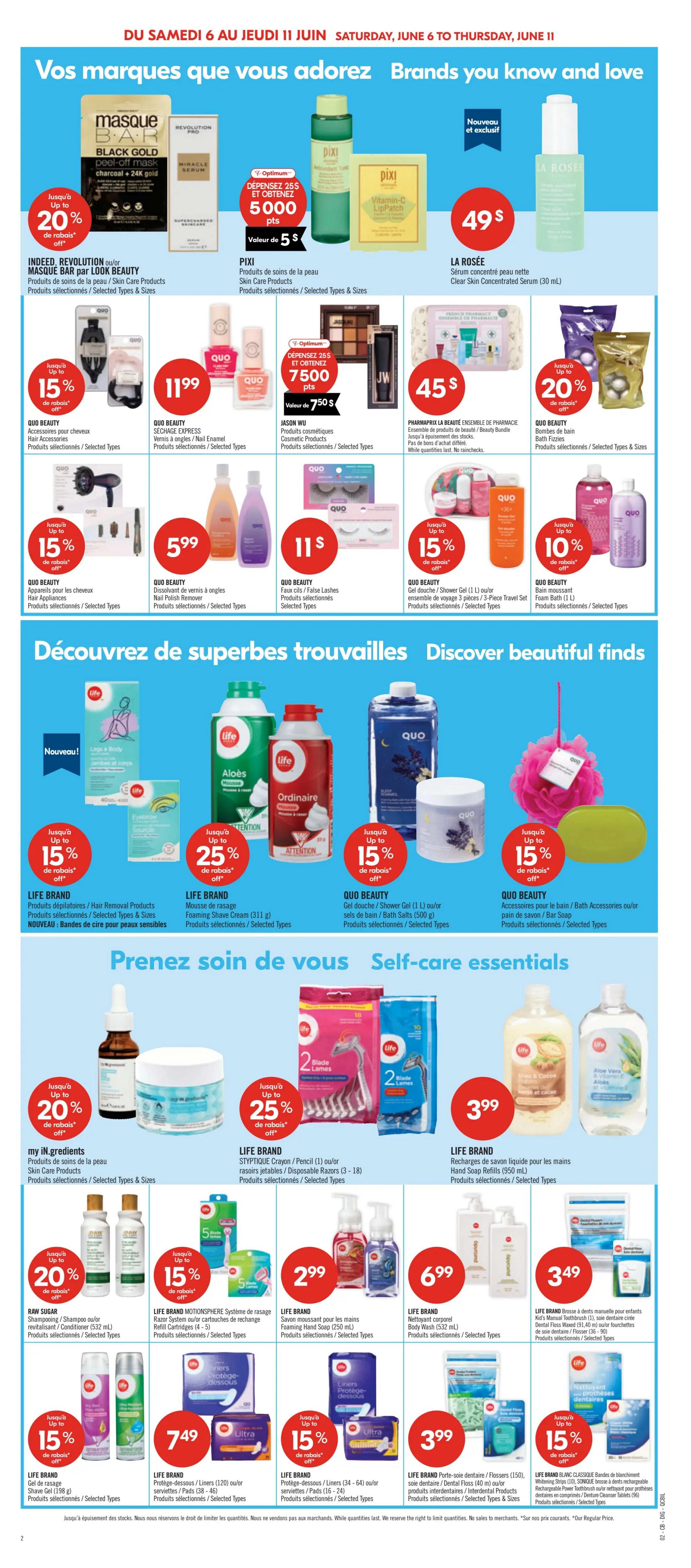 Pharmaprix Weekly Flyer Specials, Page 17. Featuring 'Brands you know and love' with Masque Bar Black Gold Peel-off Mask for up to 20% off, Pixi Vitamin-C Lip Patch and Pixi Glow Tonic, and La Rosée Clear Skin Concentrated Serum for $49. Also find Quo Beauty hair accessories for up to 15% off, Quo Beauty nail enamel for $11.99, Jason Wu cosmetic products with 7500 Optimum points when you spend $25, and Pharmaprix Beauty of Pharmacy gift sets for $45. Discover 'Beautiful finds' including Life Brand Aloe Vera and Ordinary Foaming Shave Cream (311 g) with up to 25% off, Quo Beauty Gel Shower (1 L) or Bath Salts (500 g) with up to 15% off, and Quo Beauty bath accessories for up to 15% off. 'Self-care essentials' include my IN.gredients skin care products for up to 20% off, Life Brand Styptique Crayon/Pencil or Disposable Razors (3-18) for up to 25% off, and Life Brand Hand Soap Refills (950 ml) for $3.99. Additional offers include Raw Sugar Shampoo/Shower Gel (532 ml) for up to 20% off, Life Brand Razor System refills for up to 15% off, Life Brand Foaming Hand Soap (250 ml) for $2.99, Life Brand Body Wash (532 ml) for $6.99, and Life Brand Kids' Dental Floss Waxed (91.40 m) or Dental Flossers (36-90) for $3.49. Lower section highlights Life Brand Shampoo/Shower Gel (198 g) for up to 15% off, Life Brand Liners (120 or 24) for $7.49, Life Brand Liners (34-64) for $3.99, and Life Brand Dental Flossers (150) or Dental Floss (950 ml) for $3.99. Also available are Life Brand Panty Liners (24) for up to 15% off and Life Brand Dental Cleansers (96) for up to 15% off. While quantities last. No rainchecks.