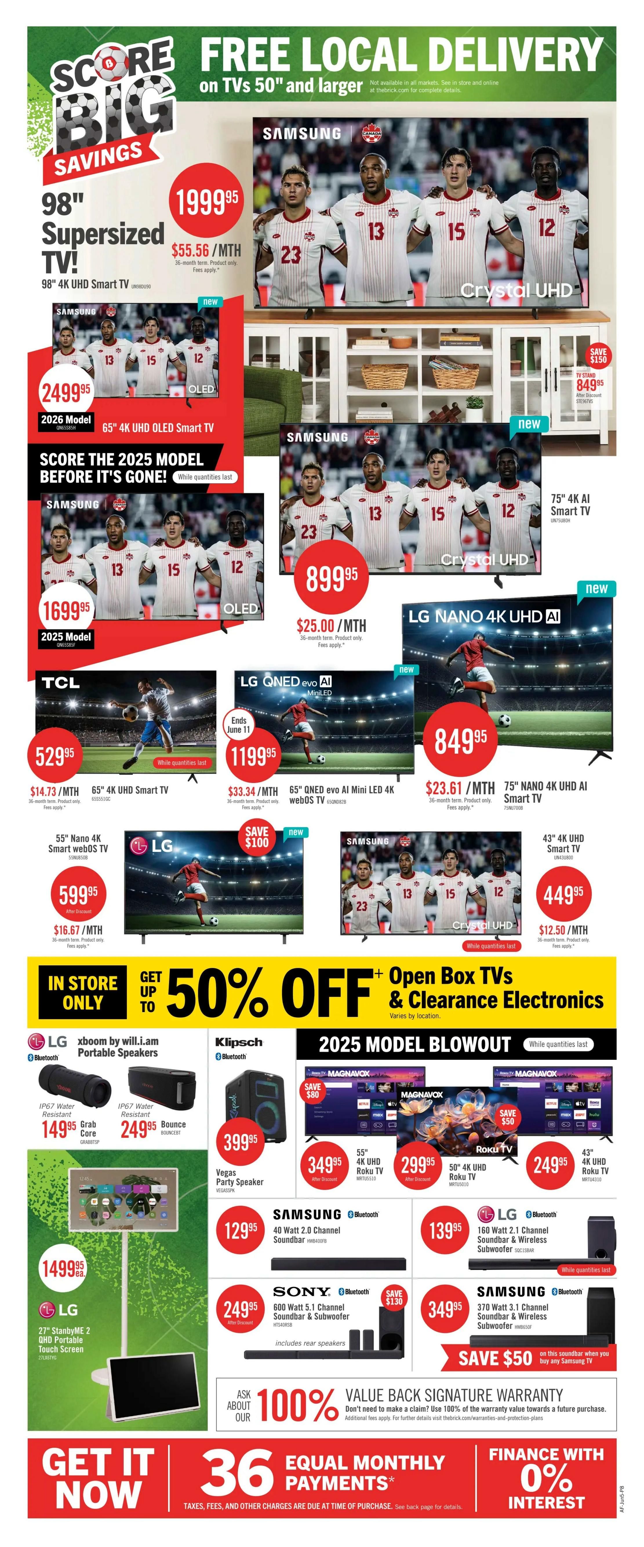 The Brick flyer, page 19, features 'Score Big Savings' with 'Free Local Delivery on TVs 50' and larger'. Featured TVs include a 98' Supersized 4K UHD Smart TV for $1999.95 ($55.56/month), a 65' 4K UHD OLED Smart TV (2026 Model) for $2499.95, and a 65' 4K UHD OLED Smart TV (2025 Model) for $1699.95. Also on sale are a 75' 4K AI Smart TV for $899.95 ($25.00/month), a 75' NANO 4K UHD AI Smart TV for $849.95 ($23.61/month), a 65' QNED evo AI Mini LED 4K webOS TV for $1199.95 ($33.34/month), a 55' Nano 4K Smart webOS TV for $599.95 ($16.67/month), and a 43' 4K UHD Smart TV for $449.95 ($12.50/month). There is a 'Get Up To 50% OFF + Open Box TVs & Clearance Electronics' event. Audio deals include LG xboom by will.i.am portable speakers (Grab Core for $149.95, Bounce for $249.95), Klipsch Vegas Party Speaker for $399.95, Samsung 40 Watt 2.0 Channel Soundbar for $129.95, LG 160 Watt 2.1 Channel Soundbar & Wireless Subwoofer for $139.95, Sony 600 Watt 5.1 Channel Soundbar & Subwoofer (Save $130) for $249.95, and Samsung 370 Watt 3.1 Channel Soundbar & Wireless Subwoofer (Save $50) for $349.95. Also featured is an LG 27' StanbyME 2 QHD Portable Touch Screen for $1499.95. Magnavox TVs are on a '2025 Model Blowout' with a 55' 4K UHD Roku TV (Save $80) for $349.95, a 50' 4K UHD Roku TV (Save $50) for $299.95, and a 43' 4K UHD Roku TV for $249.95. The flyer also highlights '100% Value Back Signature Warranty' and '36 Equal Monthly Payments' with '0% Interest' financing.