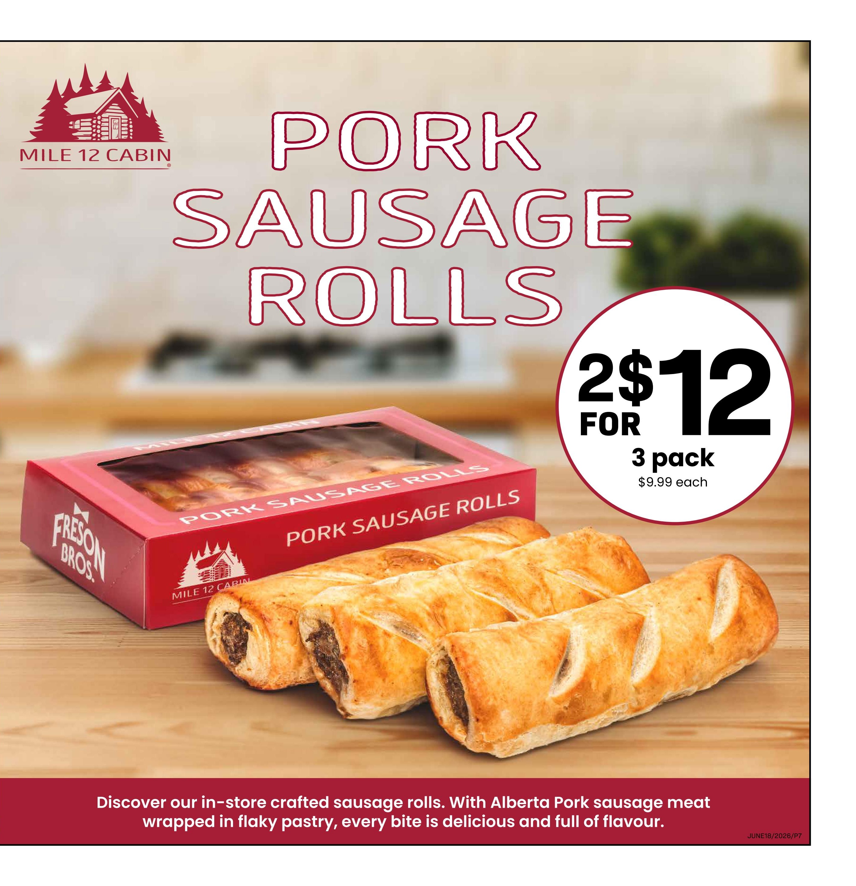 Freson Bros weekly flyer specials page 7 features Mile 12 Cabin Pork Sausage Rolls. Get 2 packs for $12, with each 3-pack normally priced at $9.99 each. These in-store crafted sausage rolls are made with Alberta Pork sausage meat wrapped in flaky pastry.