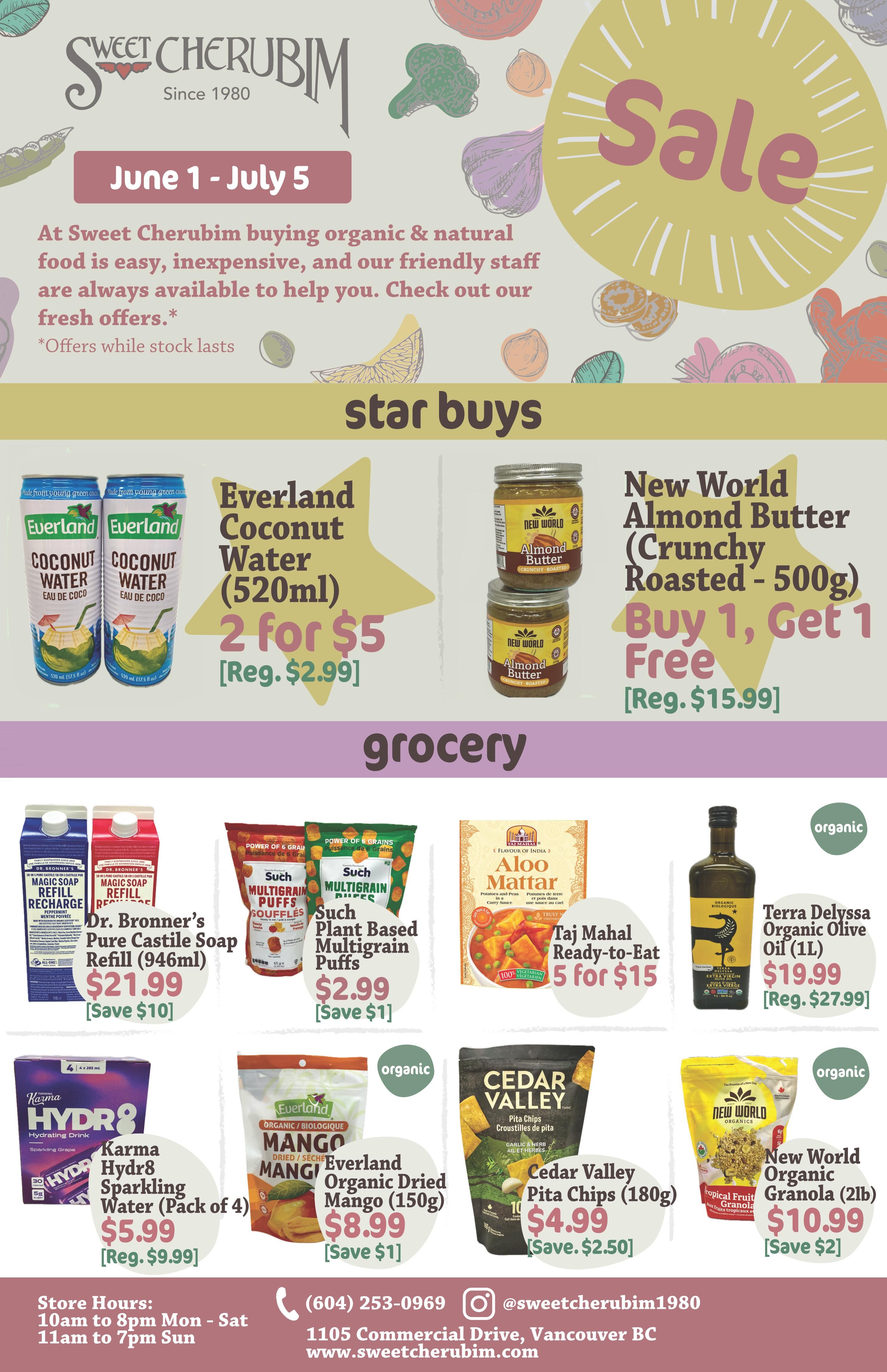 Sweet Cherubim flyer for June 1 - July 5 featuring organic and natural food specials. Star buys include Everland Coconut Water (520ml) at 2 for $5 (regularly $2.99) and New World Almond Butter (Crunchy Roasted - 500g) with a Buy 1, Get 1 Free offer (regularly $15.99). Grocery section highlights include Dr. Bronner's Pure Castile Soap Refill (946ml) for $21.99 (save $10), Such Plant Based Multigrain Puffs for $2.99 (save $1), Taj Mahal Aloo Mattar Ready-to-Eat for 5 for $15, Terra Delyssa Organic Olive Oil (1L) for $19.99 (regularly $27.99), Karma Hydr8 Sparkling Water (Pack of 4) for $5.99 (regularly $9.99), Everland Organic Dried Mango (150g) for $8.99 (save $1), Cedar Valley Pita Chips (180g) for $4.99 (save $2.50), and New World Organic Tropical Fruit Granola (2lb) for $10.99 (save $2). Store hours are 10am to 8pm Mon-Sat and 11am to 7pm Sun. Contact information includes phone (604) 253-0969, Instagram @sweetcherubim1980, address 1105 Commercial Drive, Vancouver BC, and website www.sweetcherubim.com.