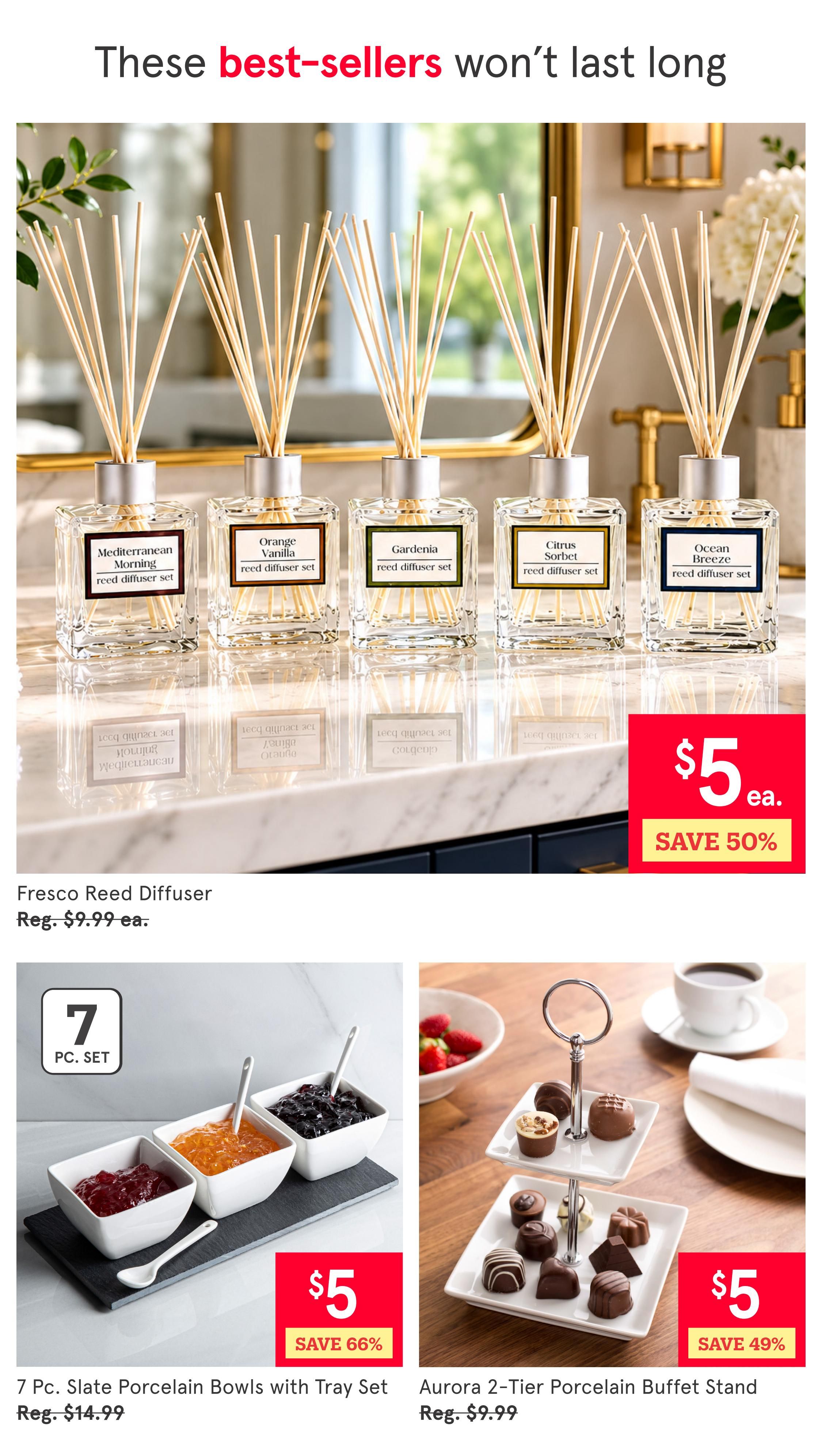 Kitchen Stuff Plus weekly flyer specials page 2 features best-selling home decor and serving items. A selection of Fresco Reed Diffusers in scents like Mediterranean Morning, Orange Vanilla, Gardenia, Citrus Sorbet, and Ocean Breeze are on sale for $5 each, a 50% saving from the regular price of $9.99. Also featured is a 7 Pc. Slate Porcelain Bowls with Tray Set for $5, a 66% discount from its regular price of $14.99. The Aurora 2-Tier Porcelain Buffet Stand is available for $5, saving 49% off the regular price of $9.99.