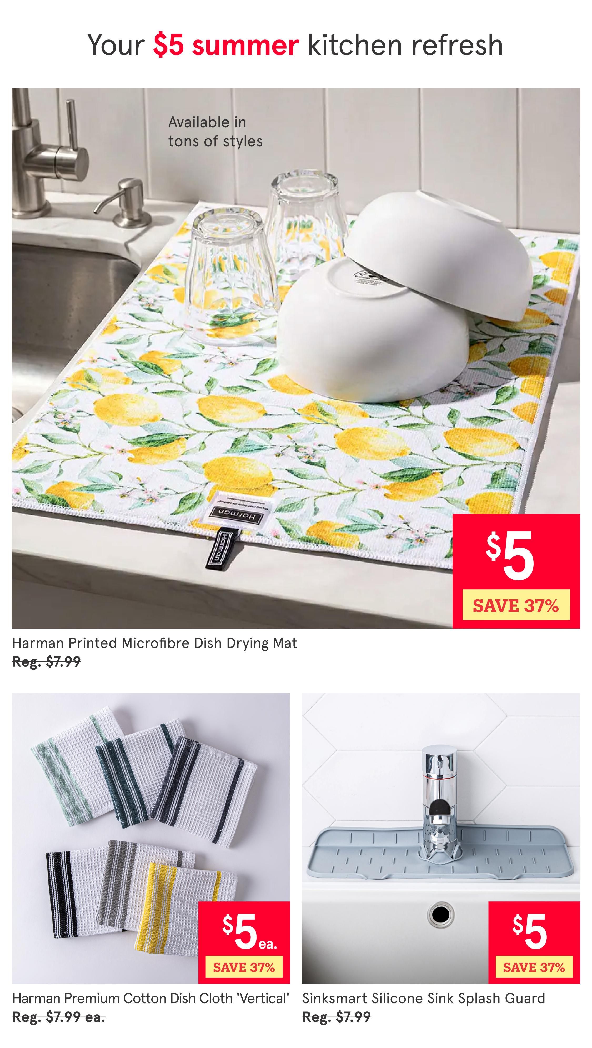 Kitchen Stuff Plus flyer page 7 featuring 'Your $5 summer kitchen refresh' deals. The Harman Printed Microfibre Dish Drying Mat is on sale for $5, saving 37% off the regular price of $7.99. It is available in tons of styles. Also featured are Harman Premium Cotton Dish Cloths 'Vertical' for $5 each, a 37% saving from the regular price of $7.99 each, and the Sinksmart Silicone Sink Splash Guard for $5, also saving 37% off the regular price of $7.99.