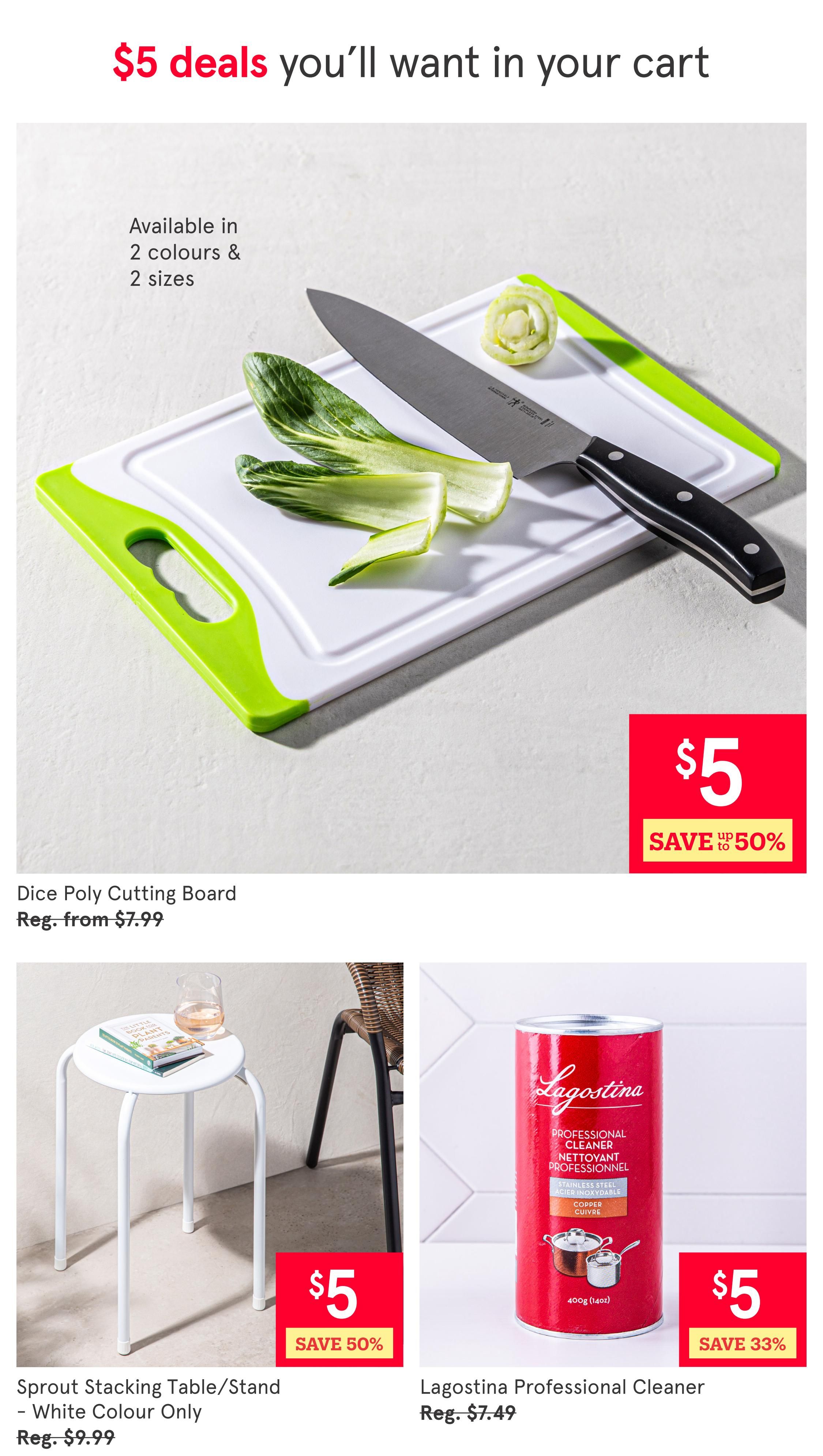 Kitchen Stuff Plus flyer page featuring $5 deals. The Dice Poly Cutting Board is available in 2 colours and 2 sizes, with a regular price from $7.99, now on sale for $5, saving up to 50%. Also featured is the Sprout Stacking Table/Stand in White Colour Only, regularly $9.99, now $5 (save 50%). The Lagostina Professional Cleaner for stainless steel and copper, 400g (14oz), is on sale for $5, saving 33%, with a regular price of $7.49.