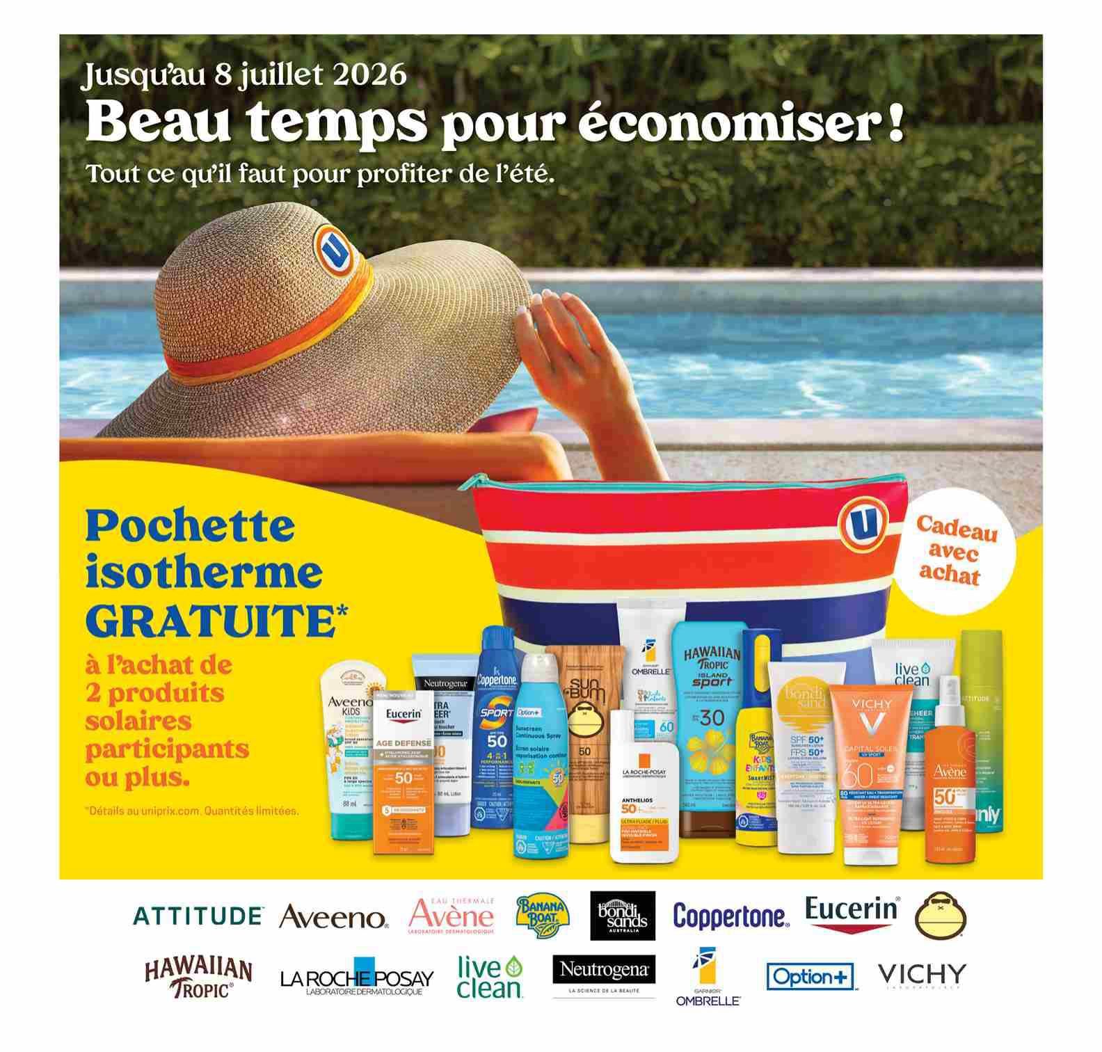 Uniprix flyer page 7 features summer essentials for sun protection. Get a free insulated pouch with the purchase of 2 participating sun care products or more. Featured brands include Attitude, Aveeno, Avène, Banana Boat, Bondi Sands, Coppertone, Eucerin, Hawaiian Tropic, La Roche-Posay, Live Clean, Neutrogena, Ombrelle, and Vichy. Products shown are various sunscreens with SPF ratings such as SPF 30, SPF 50, and SPF 60, including Aveeno Kids, Eucerin Age Defense, Coppertone Sport Continuous Spray, Sun Bum, Ombrelle, La Roche-Posay Anthelios, Vichy Capital Soleil, and Avène. The promotion is valid until July 8, 2026, with limited quantities available. Details available at uniprix.com.