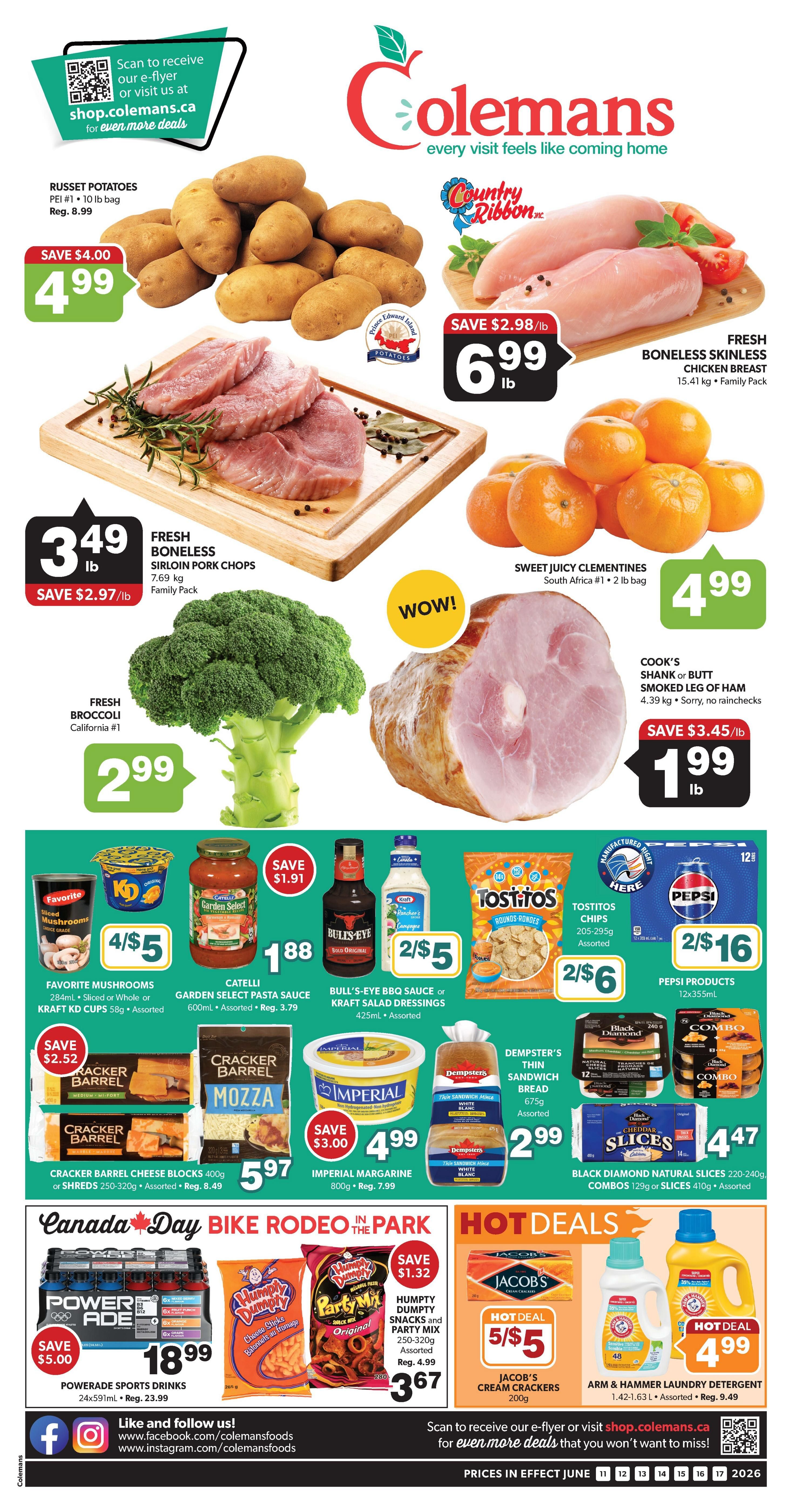 Colemans weekly flyer specials featuring Russet Potatoes PEI #1 for $4.99 per 10 lb bag, Fresh Boneless Skinless Chicken Breast for $6.99 lb, and Fresh Boneless Sirloin Pork Chops for $3.49 lb. Also available are Sweet Juicy Clementines for $4.99 for a 2 lb bag, Fresh Broccoli for $2.99, and Cook's Shank or Butt Smoked Leg of Ham for $1.99 lb. Featured deals include Favorite Mushrooms for 4/$5, Catelli Garden Select Pasta Sauce for $1.88, Bull's-Eye BBQ Sauce or Kraft Salad Dressings for 2/$5, Tostitos Chips for 2/$6, and Pepsi Products for 2/$16. Cracker Barrel Cheese Blocks are $5.97, Imperial Margarine is $4.99, and Dempster's Thin Sandwich Bread is $2.99. Black Diamond Natural Slices or Combos are $4.47. Powerade Sports Drinks are $18.99 for a 24x591ml pack. Humpty Dumpty Snacks and Party Mix are $3.67. Hot deals include Jacob's Cream Crackers for 5/$5 and Arm & Hammer Laundry Detergent for $4.99.