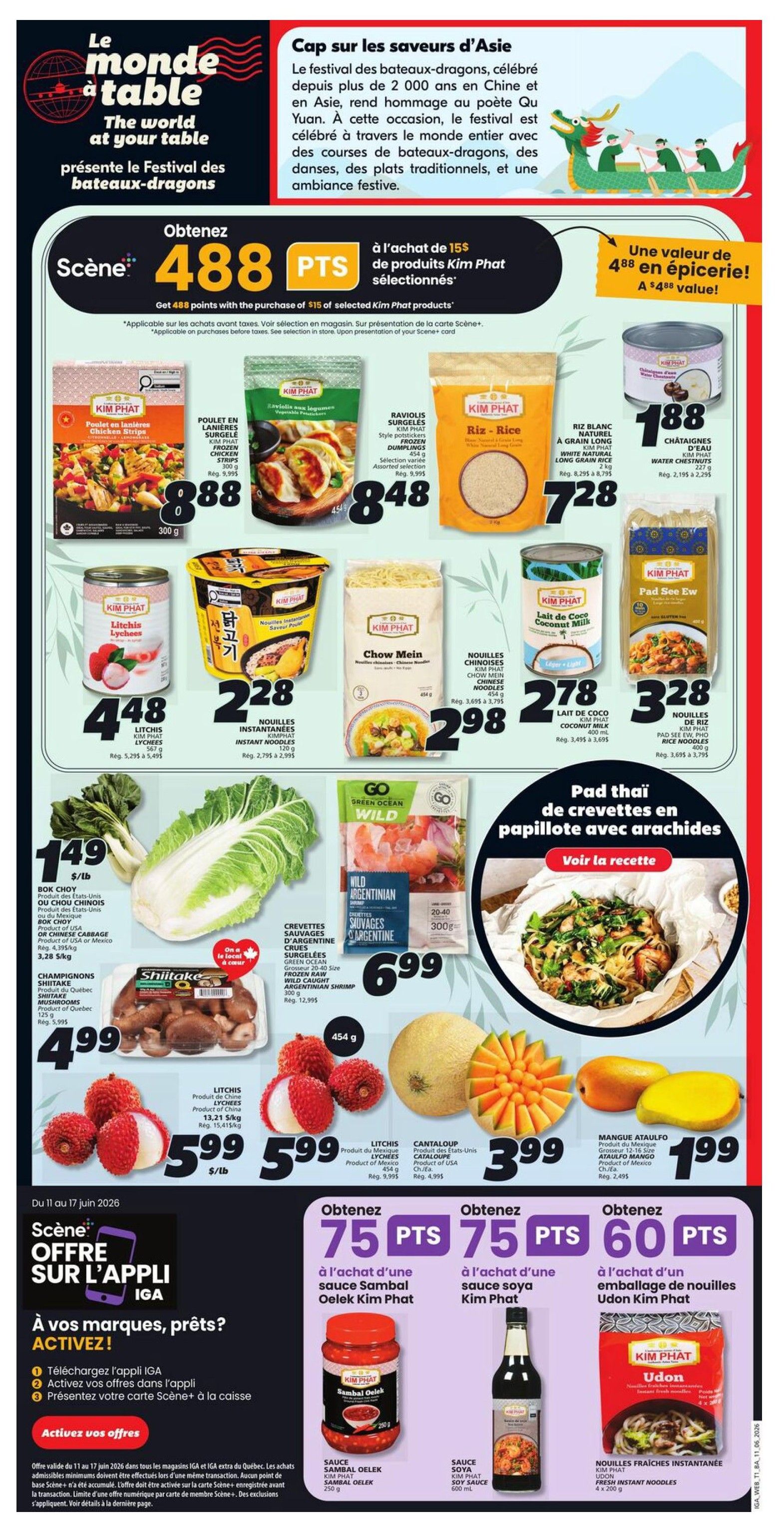 IGA Weekly Flyer Specials Page 13 features a 'Le monde à table' (The world at your table) section celebrating the Dragon Boat Festival. Get 488 Scene+ points with the purchase of $15 of selected Kim Phat products. Featured Kim Phat products include: Chicken Strips for $8.88, Vegetable Dumplings for $8.48, Rice for $7.28, Water Chestnuts for $1.88, Lychees for $4.48, Instant Noodles for $2.28, Chow Mein for $2.98, Coconut Milk for $2.78, and Pad See Ew for $3.28. Also on sale: Bok Choy for $1.49/lb, Shiitake Mushrooms for $4.99, Litchis for $5.99/lb, Cantaloupe for $3.99, and Ataulfo Mangoes for $1.99. Go Green Wild Argentine Shrimp are on sale for $6.99 for 300g. A recipe for Pad Thai with shrimp and peanuts is featured. Get 75 Scene+ points with the purchase of Kim Phat Sambal Oelek sauce or Kim Phat Soy Sauce. Get 60 Scene+ points with the purchase of Kim Phat Udon Instant Fresh Noodles. Offers valid from June 11 to June 17, 2026.