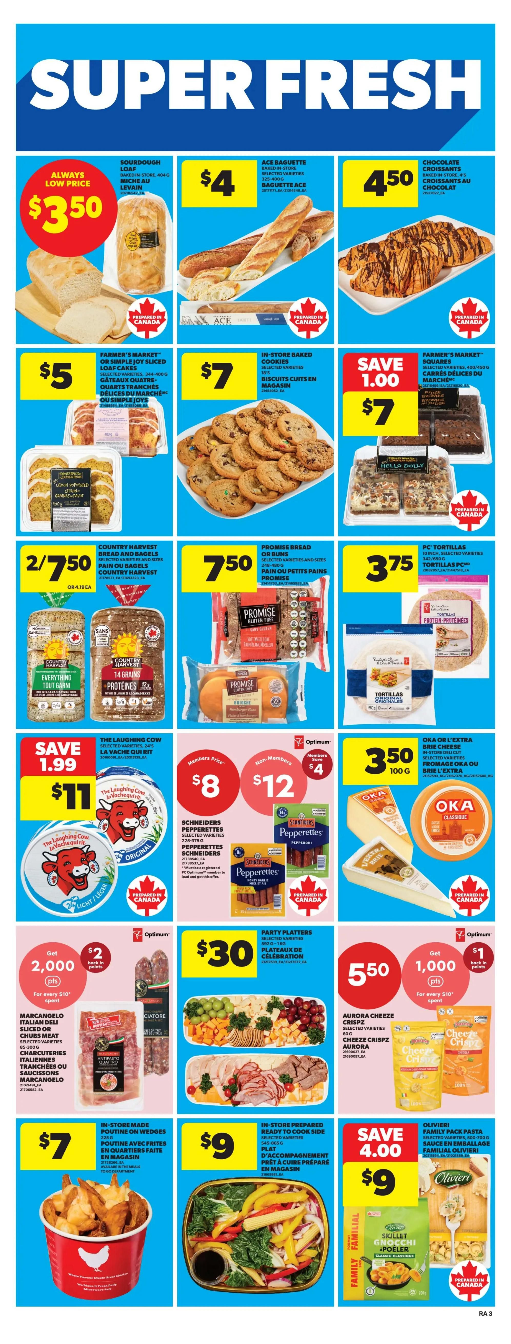 Atlantic Superstore weekly flyer specials page 6. Featuring a variety of fresh bakery items and deli products. Offers include: Always low price sourdough loaf for $3.50, Ace baguette for $4, and chocolate croissants for $4.50. Farmer's Market or Simple Joy sliced loaf cakes are $5. In-store baked 18's cookies are $7. Country Harvest bread and bagels are 2 for $7.50. Promise bread or buns are $7.50. PC Tortillas are $3.75. The Laughing Cow cheese is on sale for $11, save $1.99. Schneiders Pepperettes are $8 for members and $12 for non-members, save $4. Oka or L'Extra Brie cheese is $3.50 per 100g. Party platters are $30. Marcangelo Italian deli sliced or cubed meats are $7. In-store poutine on wedges is $7. In-store prepared ready to cook side plat is $9. Aurora Cheeze Crispz are featured. Olivieri family pack pasta is $9, save $4.00. Also includes information on Optimum points for some purchases.