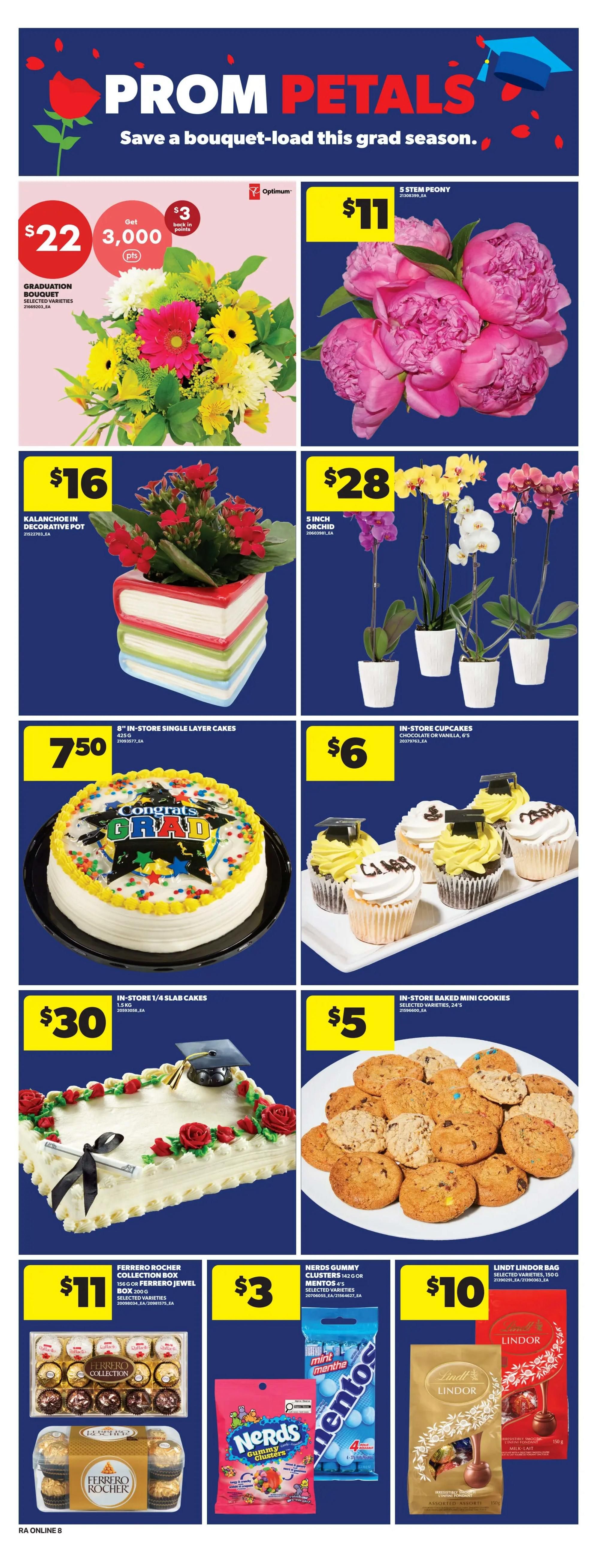 Atlantic Superstore weekly flyer specials page 21 features graduation and celebration items. Get a Graduation Bouquet of selected varieties for $22 and receive 3,000 Optimum points. Also available are 5 Stem Peony bouquets for $11. For home decor, find a kalanchoe in a decorative book-shaped pot for $16 and 5-inch orchids in various colours for $28. Celebrate with baked goods: an 8' in-store single layer cake for $7.50, a 1/4 slab cake for $30, and a 6-pack of in-store cupcakes for $6. Enjoy in-store baked mini cookies, 24's, for $5. Sweeten your celebrations with Ferrero Rocher Collection or Ferrero Jewel boxes for $11, Nerds Gummy Clusters or Mentos for $3, and a Lindt Lindor bag for $10.