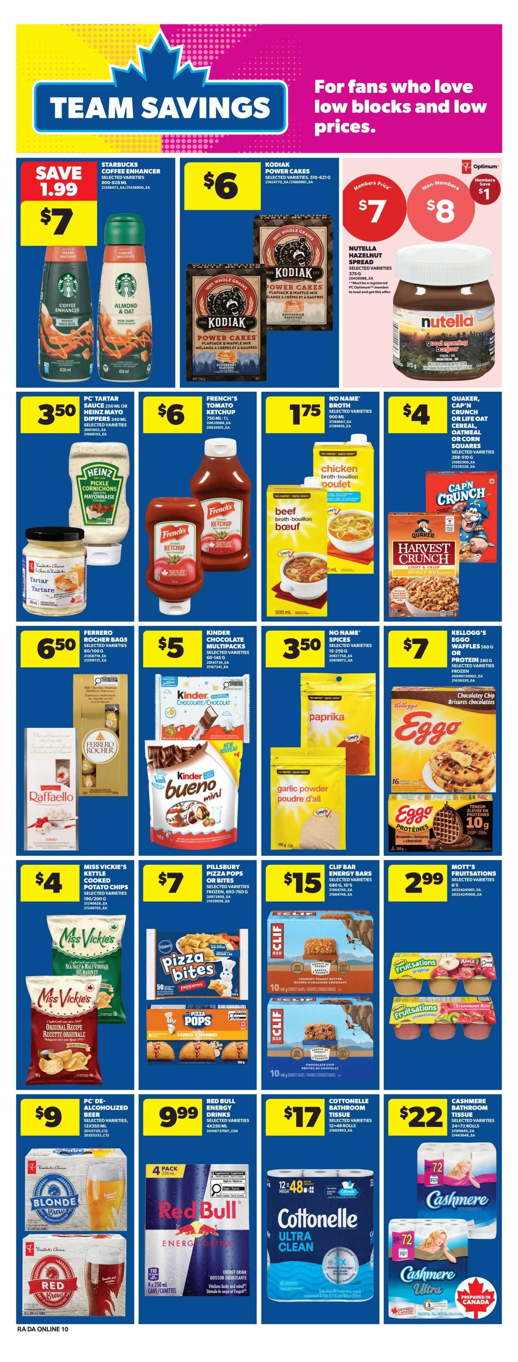Atlantic Superstore weekly flyer specials page 22 features Team Savings. Save $1.99 on Starbucks Coffee Enhancer, now $7. Kodiak Power Cakes are $6. Nutella Hazelnut Spread is $7 for members and $8 for non-members, saving $1. PC Tartar Sauce and Heinz Mayo are $3.50. French's Tomato Ketchup is $6. No Name Broth is $1.75. Quaker Cap'n Crunch or Life Oat Cereal Squares are $4. Ferrero Rocher Bags are $6.50. Kinder Chocolate Multipacks are $5. No Name Spices are $3.50. Eggo Waffles or Protein Waffles are $7. Miss Vickie's Kettle Cooked Potato Chips are $4. Pillsbury Pizza Pops are $7. Clif Bar Energy Bars are $15. Mott's Fruitsations are $2.99. PC Alcoholized Beer is $9. Red Bull Energy Drinks 4x250 mL are $9.99. Cottonelle Bathroom Tissue 12x48 rolls are $17. Cashmere Bathroom Tissue 24x72 rolls are $22.