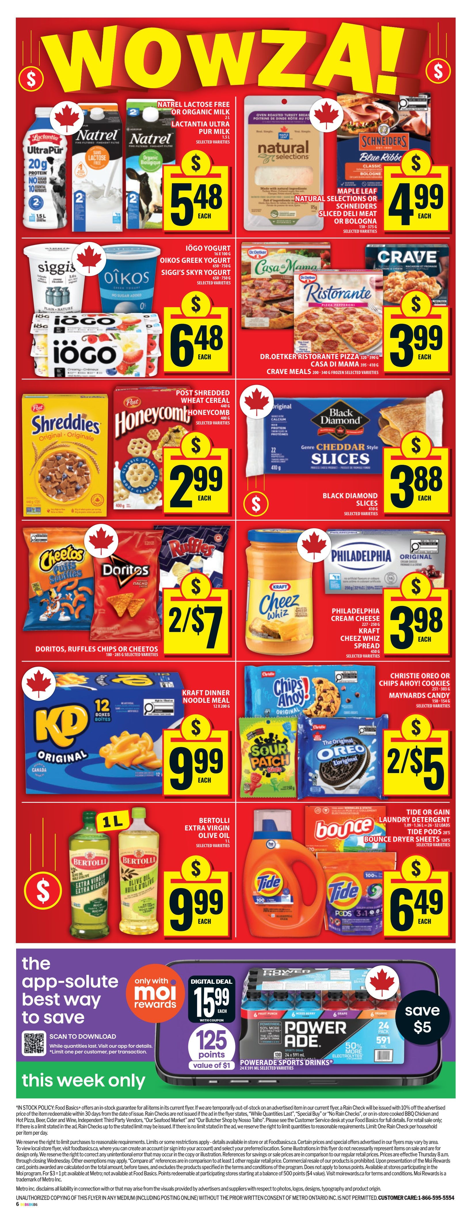 Food Basics weekly flyer specials page 3. Featured deals include Natrel Lactose Free or Organic Milk for $5.48 each, Natural Selections Maple Leaf or Schneiders sliced deli meat or bologna for $4.99 each. Iögo Yogurt, Oikos Greek Yogurt, or Siggi's Skyr Yogurt for $6.48 each. Dr. Oetker Ristorante Pizza, Casa di Mama Pizza, or Crave Meals for $3.99 each. Post Shredded Wheat Cereal or Honeycomb Cereal for $2.99 each. Black Diamond Cheddar Style Slices for $3.88 each. Doritos, Ruffles Chips or Cheetos for 2 for $7. Kraft Dinner Noodle Meal 12 boxes for $9.99 each. Christie O-Reds or Chips Ahoy! Cookies, or Maynard's Candy for 2 for $5. Bertolli Extra Virgin Olive Oil 1L for $9.99 each. Tide or Gain Laundry Detergent or Tide Pods for $6.49 each. Digital deal: Powerade Sports Drinks 24 x 591 ml selected varieties for $15.99 with 125 Moi Rewards points (value of $1) and save $5. The app-solute best way to save with Moi Rewards is featured.