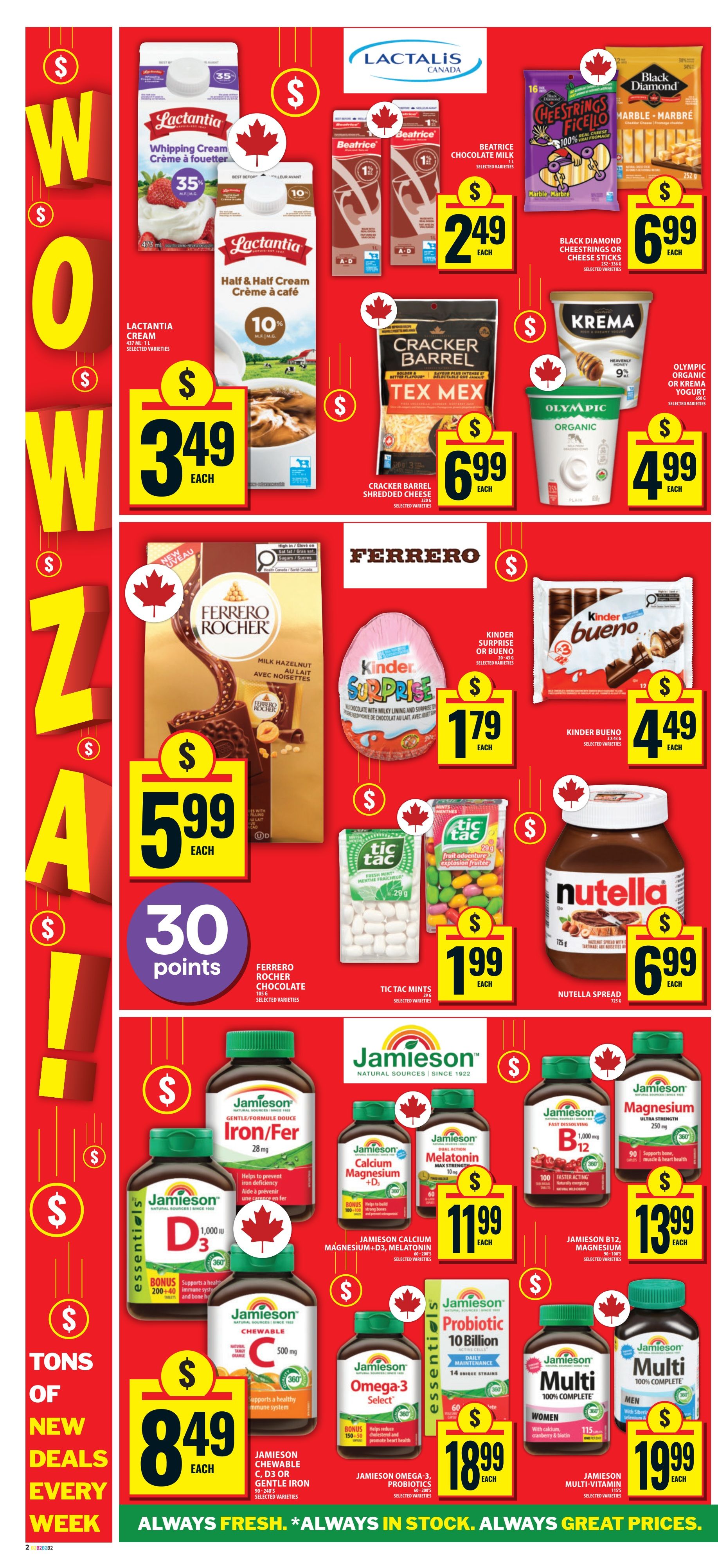 Food Basics weekly flyer specials page 5 features a variety of grocery and health products. On this page, find Lactantia Whipping Cream for $3.49 and Lactantia Half & Half Cream for $3.49. Beatrice Chocolate Milk is on sale for $2.49. Black Diamond Cheese Strings or Cheese Sticks are $6.99. Cracker Barrel Shredded Cheese (Tex Mex flavour) is $6.99. Olympic Organic or Krema Yogurt is $4.99. Ferrero Rocher Chocolate is $5.99 and comes with 30 bonus points. Kinder Surprise or Bueno eggs are $1.79. Kinder Bueno bars are $4.49. Tic Tac Mints are $1.99. Nutella Spread is $6.99. A selection of Jamieson vitamins are featured: Jamieson Iron/Fer for $8.49, Jamieson Calcium Magnesium + D3, Melatonin for $11.99, Jamieson B12 Magnesium for $13.99, Jamieson Chewable C, D3 or Gentle Iron for $8.49, Jamieson Omega-3 Probiotics for $18.99, and Jamieson Multi Vitamin for Women or Men for $19.99. The flyer highlights 'Tons of new deals every week' and 'Always fresh. Always in stock. Always great prices.