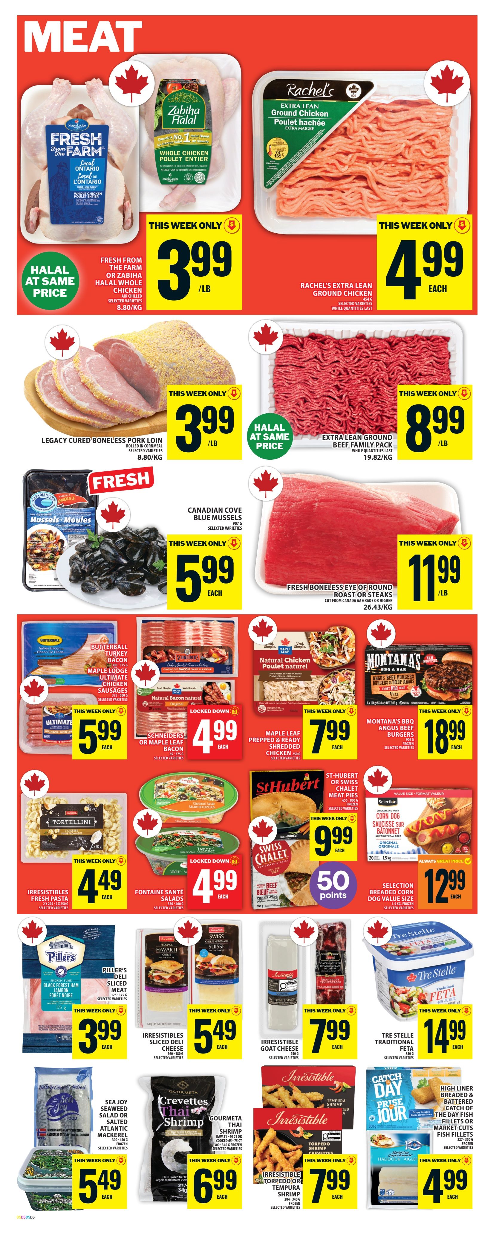 Food Basics weekly flyer specials page 8 features a variety of meat and fresh food items. Highlights include Fresh From The Farm or Zabiha Halal Whole Chicken for $3.99/lb, Rachel's Extra Lean Ground Chicken for $4.99 each, and Legacy Cured Boneless Pork Loin for $3.99/lb. Also featured is Extra Lean Ground Beef Family Pack for $8.99/lb. Fresh options include Canadian Cove Blue Mussels for $5.99 each and Fresh Boneless Eye of Round Roast or Steaks for $11.99/lb. Other deals include Butterball Turkey Bacon, Schneiders or Maple Leaf Bacon for $4.99 each, Maple Leaf Prepped & Ready Shredded Chicken for $7.99 each, and Montana's BBQ Angus Beef Burgers for $18.99 each. Irresistibles Fresh Pasta is $4.49 each. Fontaine Santé Salads or St. Hubert or Swiss Chalet Meat Pies are $4.99 each. Piller's Deli Sliced Meat is $3.99 each. Irresistibles Sliced Deli Cheese is $5.49 each. Irresistibles Goat Cheese is $7.99 each. Tre Stelle Traditional Feta is $14.99 each. Sea Joy Seaweed Salad or Salted Atlantic Mackerel is $5.49 each. Gourmeta Thai Shrimp is $6.99 each. Irresistibles Torpedo or Tempura Shrimp is $7.99 each. Catch of the Day High Liner Breaded & Battered Fish Fillets are $4.99 each. Selection Corn Dog Value Size is $12.99 each.