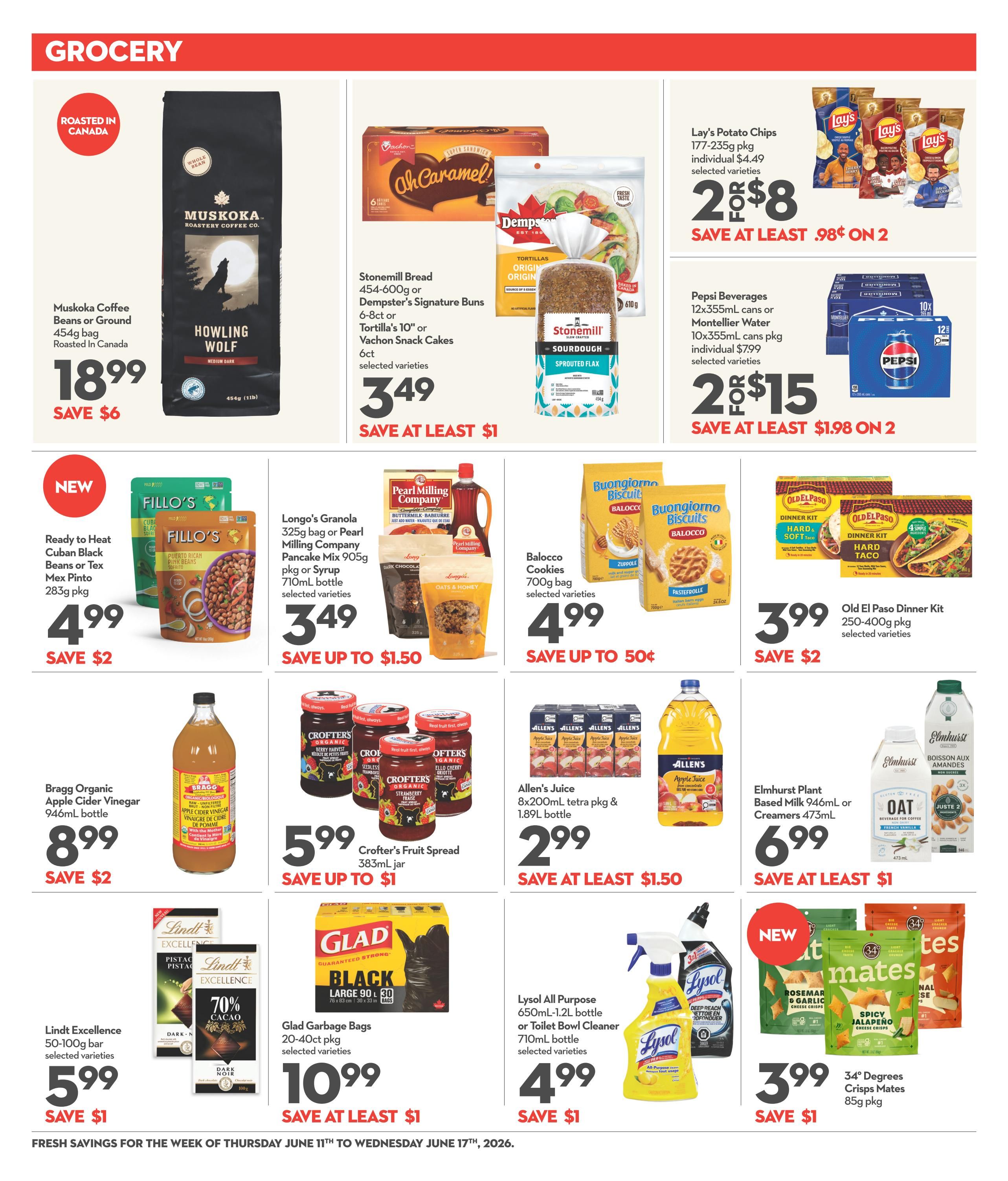 Longo's Grocery flyer page 8 featuring Muskoka Coffee Beans or Ground 454g bag for $18.99, save $6. Stonnmill Bread 454-600g, Dempster's Signature Buns 6-8ct, or Vachon Snack Cakes 6ct for $3.49, save at least $1. Lay's Potato Chips 177-235g pkg for 2 for $8, save at least $0.98 on 2. Pepsi Beverages 12x355mL cans or Montellier Water 10x355mL cans pkg for 2 for $15, save at least $1.98 on 2. New! Fillo's Ready to Heat Cuban Black Beans or Tex Mex Pinto 283g pkg for $4.99, save $2. Longo's Granola 325g bag or Pearl Milling Company Pancake Mix 905g pkg or Syrup 710mL bottle for $3.49, save up to $1.50. Balocco Cookies 700g bag for $4.99, save up to 50 cents. Old El Paso Dinner Kit 250-400g pkg for $3.99, save $2. Bragg Organic Apple Cider Vinegar 946mL bottle for $8.99, save $2. Crofter's Fruit Spread 383mL jar for $5.99, save up to $1. Allen's Juice 8x200mL tetra pkg & 1.89L bottle for $2.99, save at least $1.50. Elmhurst Plant Based Milk 946mL or Creamers 473mL for $6.99, save at least $1. Lindt Excellence 50-100g bar for $5.99, save $1. Glad Garbage Bags 20-40ct pkg for $10.99, save at least $1. Lysol All Purpose 650mL-1.2L bottle or Toilet Bowl Cleaner 710mL bottle for $4.99, save $1. New! 34 Degrees Crisps Mates 85g pkg for $3.99, save $1. Fresh savings for the week of Thursday June 11th to Wednesday June 17th, 2026.