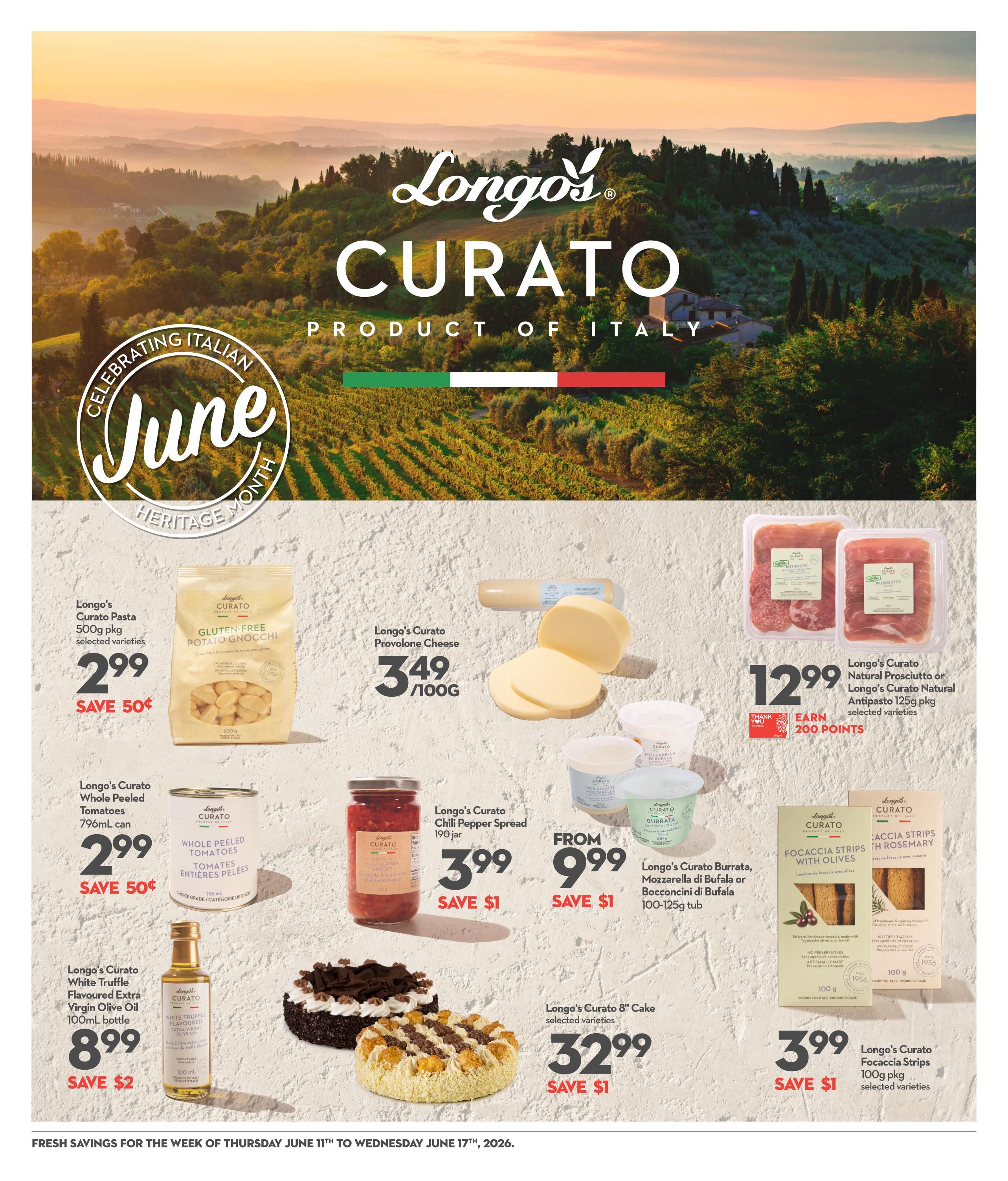 Longo's weekly flyer specials featuring Curato products from Italy. This page highlights Longo's Curato Gluten-Free Potato Gnocchi for $2.99, saving 50 cents. Also featured is Longo's Curato Provolone Cheese at $3.49/100g. Longo's Curato Whole Peeled Tomatoes 796mL can are $2.99, save 50 cents. Longo's Curato Chili Pepper Spread 190g jar is $3.99, save $1. Longo's Curato White Truffle Flavoured Extra Virgin Olive Oil 100mL bottle is $8.99, save $2. Longo's Curato Burrata, Mozzarella di Bufala or Bocconcini di Bufala 100-125g tub is from $9.99, save $1. Longo's Curato Natural Prosciutto or Natural Antipasto 125g pkg is $12.99 and earns 200 points. Longo's Curato Focaccia Strips with Olives or Rosemary 100g pkg are $3.99, save $1. Finally, Longo's Curato 8' Cake in selected varieties is $32.99, save $1. This page is part of the fresh savings for the week of Thursday, June 11th to Wednesday, June 17th, 2026.