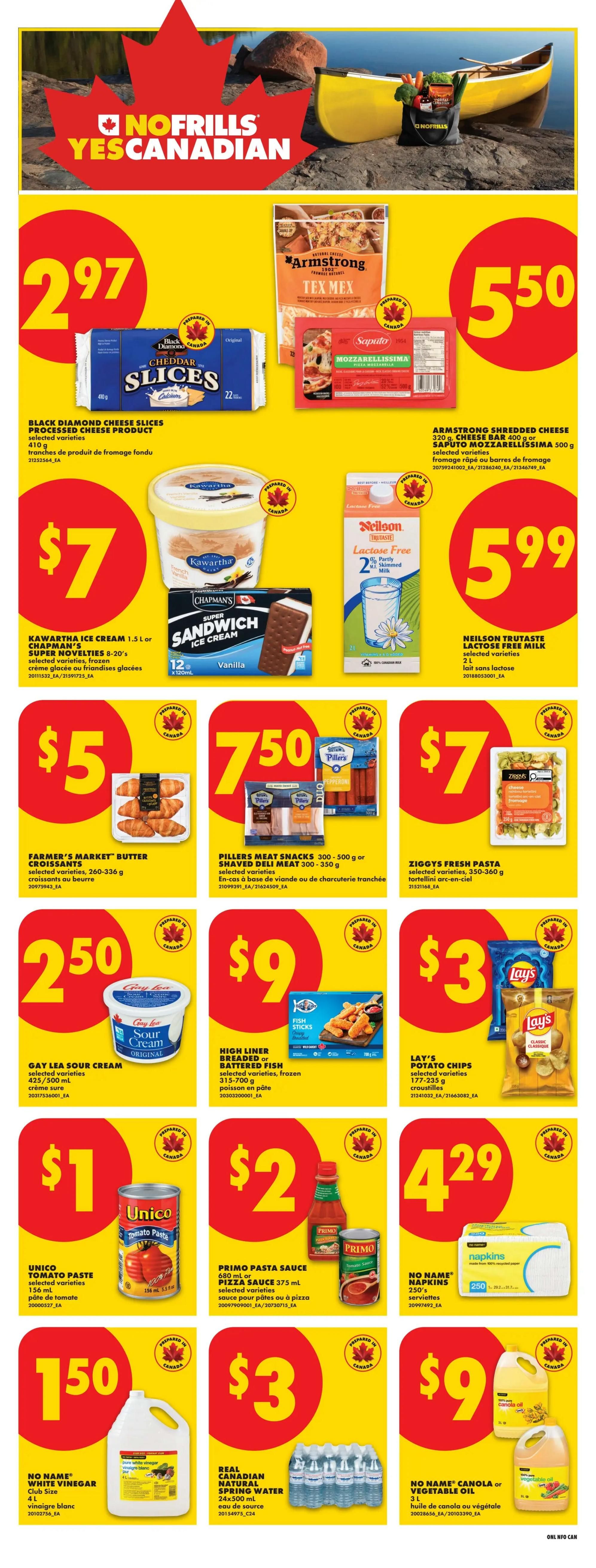 No Frills Yes Canadian flyer page featuring various grocery deals. Black Diamond Cheese Slices are $2.97. Armstrong Shredded Cheese or Saputo Mozzarella are $5.50. Kawartha Ice Cream 1.5 L or Chapman's Super Novelties 8-20's are $7. Neilson Trutaste Lactose Free Milk 2 L is $5.99. Farmer's Market Butter Croissants 260-336 g are $5. Pillers Meat Snacks 300-350 g or Shaved Deli Meat 300-350 g are $7.50. Ziggy's Fresh Pasta 350-360 g is $7. Gay Lea Sour Cream 425-500 mL is $2.50. High Liner Breaded or Battered Fish 315-700 g is $9. Lay's Potato Chips 177-235 g are $3. Unico Tomato Paste 156 mL is $1. Primo Pasta Sauce 375 mL or Pizza Sauce 375 mL is $2. No Name Napkins 250's are $4.29. No Name White Vinegar 4 L is $1.50. Real Canadian Natural Spring Water 24x500 mL is $3. No Name Canola or Vegetable Oil 3 L is $9.