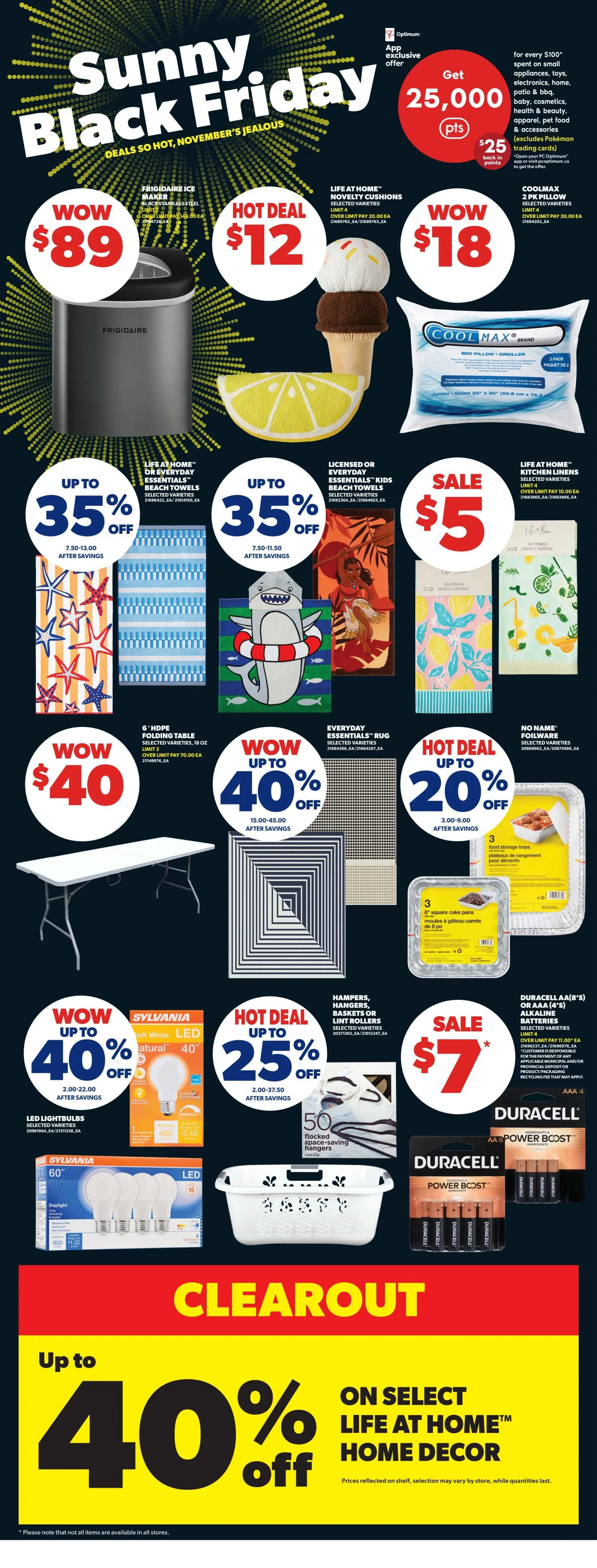 Real Canadian Superstore Sunny Black Friday deals page 43. Featured items include a Frigidaire Ice Maker for $89, a hot deal on novelty cushions for $12, and Coolmax 2-pack pillows for $18. Save up to 35% off Life at Home or Everyday Essentials beach towels and kids' beach towels. Also on sale are Life at Home kitchen linens for $5. Get a 6' folding table for $40. Save up to 40% off Everyday Essentials rugs. Hot deal on Hampers, Hangers, Baskets or Rollers up to 25% off. Duracell AA or AAA batteries on sale for $7. Save up to 40% off Sylvania LED lightbulbs. Clearout event with up to 40% off select Life at Home home decor.