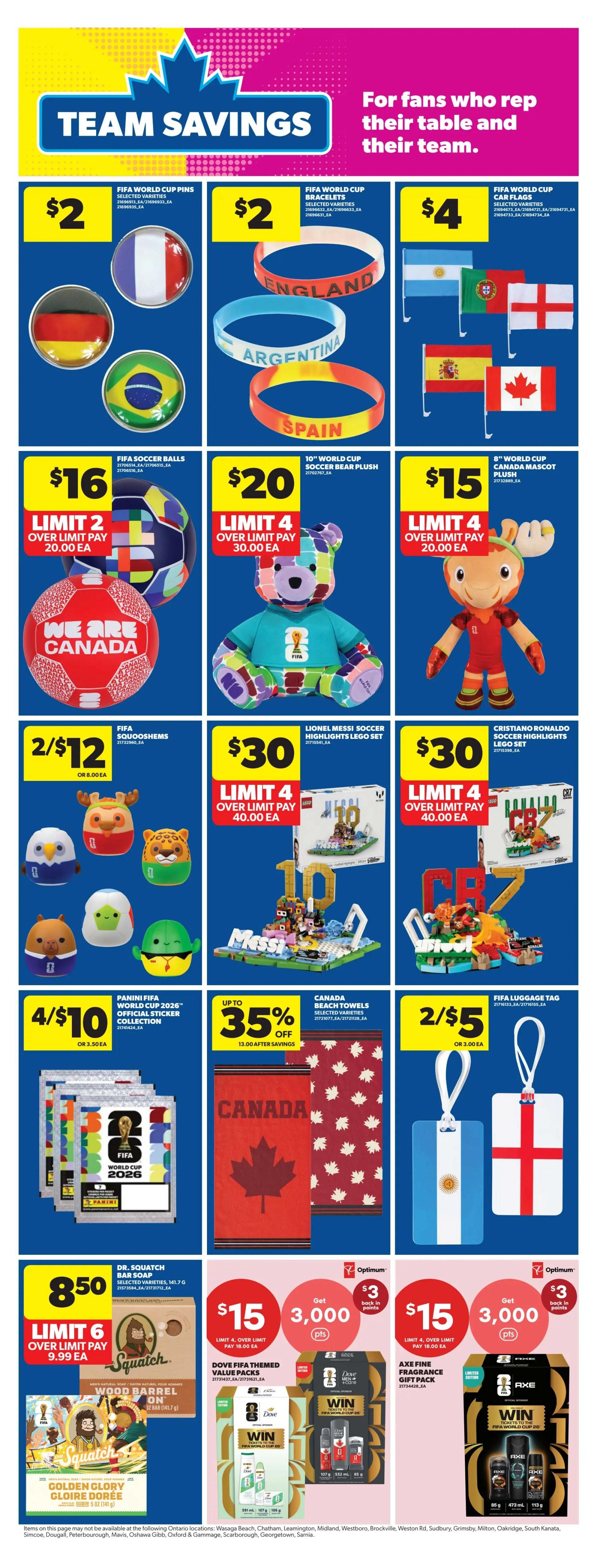 Real Canadian Superstore weekly flyer specials page 15 features Team Savings for fans. Items include FIFA World Cup Pins for $2, FIFA World Cup Bracelets for $2, and FIFA World Cup Car Flags for $4. Also available are FIFA Soccer Balls for $16 (limit 2, over limit pay $20.00 each), a 10' World Cup Soccer Bear Plush for $20 (limit 4, over limit pay $30.00 each), and an 8' World Cup Canada Mascot Plush for $15 (limit 4, over limit pay $20.00 each). Squooshems are 2 for $12 or $8.00 each. Lionel Messi Soccer Highlights Lego Set and Cristiano Ronaldo Soccer Highlights Lego Set are both $30 (limit 4, over limit pay $40.00 each). Panini FIFA World Cup 2026 Official Sticker Collection is 4 for $10 or $3.50 each. Canada Beach Towels are up to 35% off, with savings of $13.00 after savings. FIFA Luggage Tags are 2 for $5 or $3.00 each. Dr. Squatch Soap is $8.50 (limit 6, over limit pay $9.99 each). Dove FIFA Themed Value Packs are $15, get 3,000 Optimum Points back in points (limit 4, over limit pay $18.00 each). Axe Fine Fragrance Gift Pack is $15, get 3,000 Optimum Points back in points (limit 4, over limit pay $18.00 each).